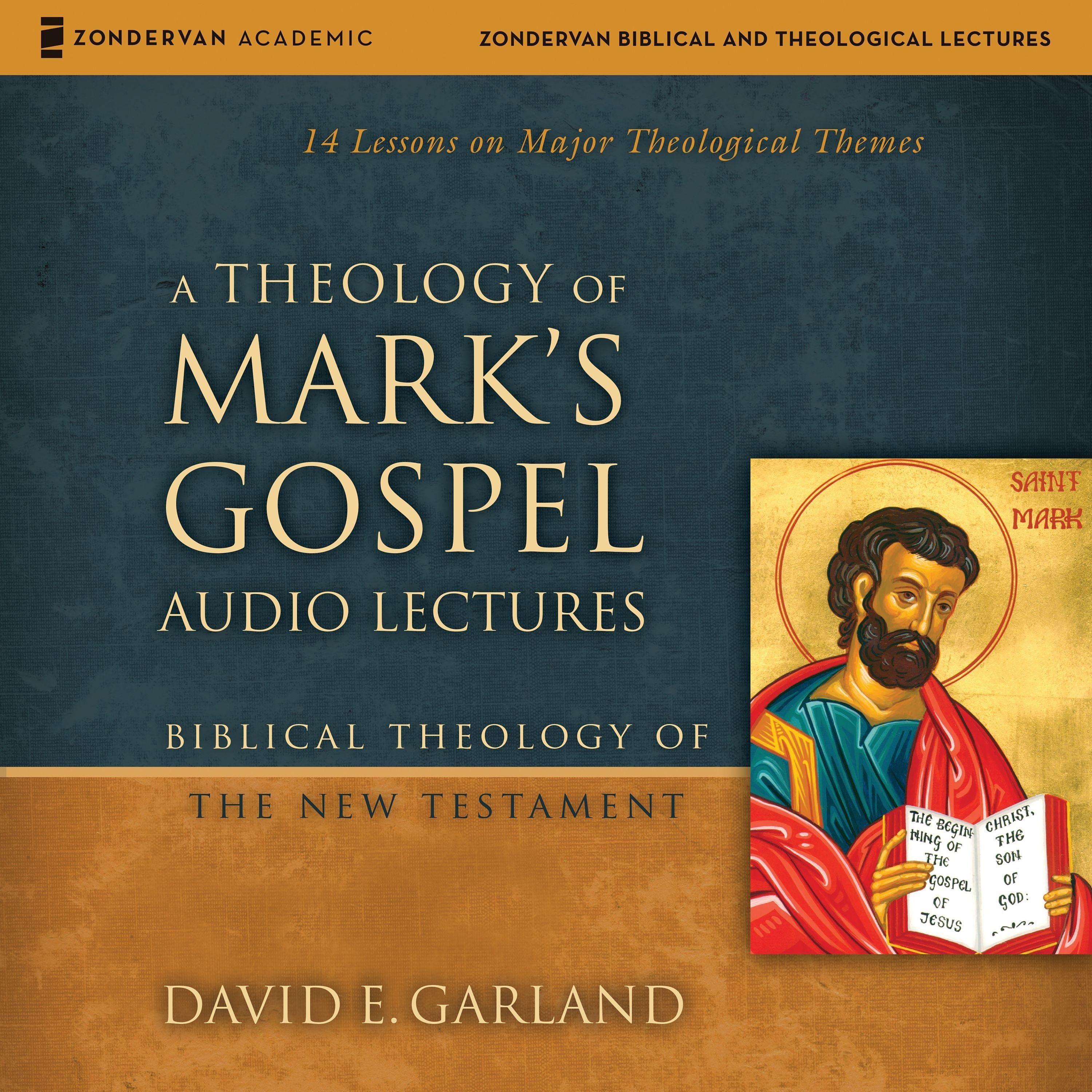 A Theology of Mark's Gospel: Audio Lectures