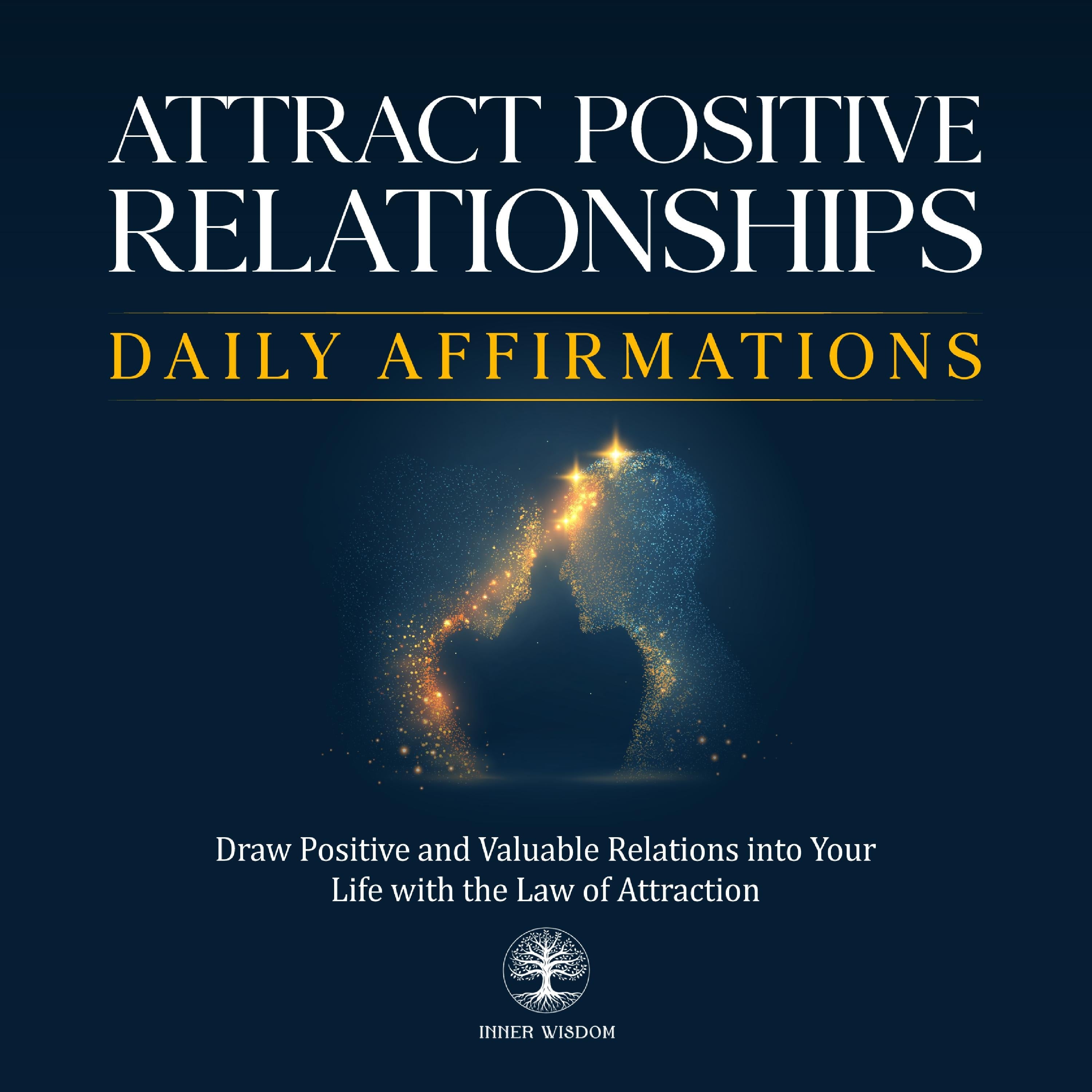 Attract Positive Relationships Daily Affirmations