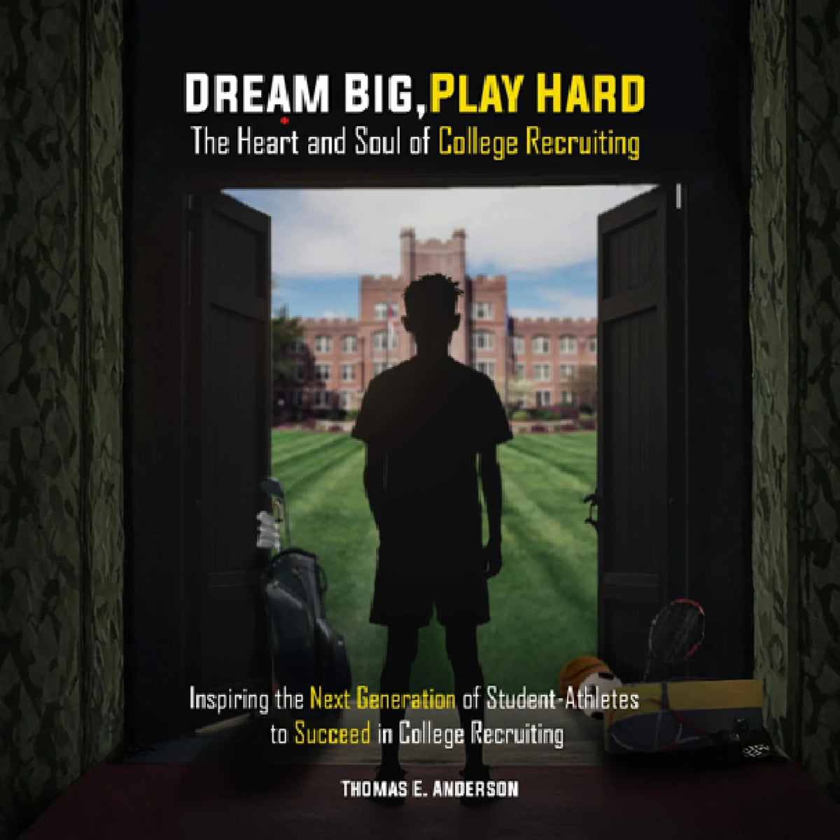 Dream Big. Play Hard.