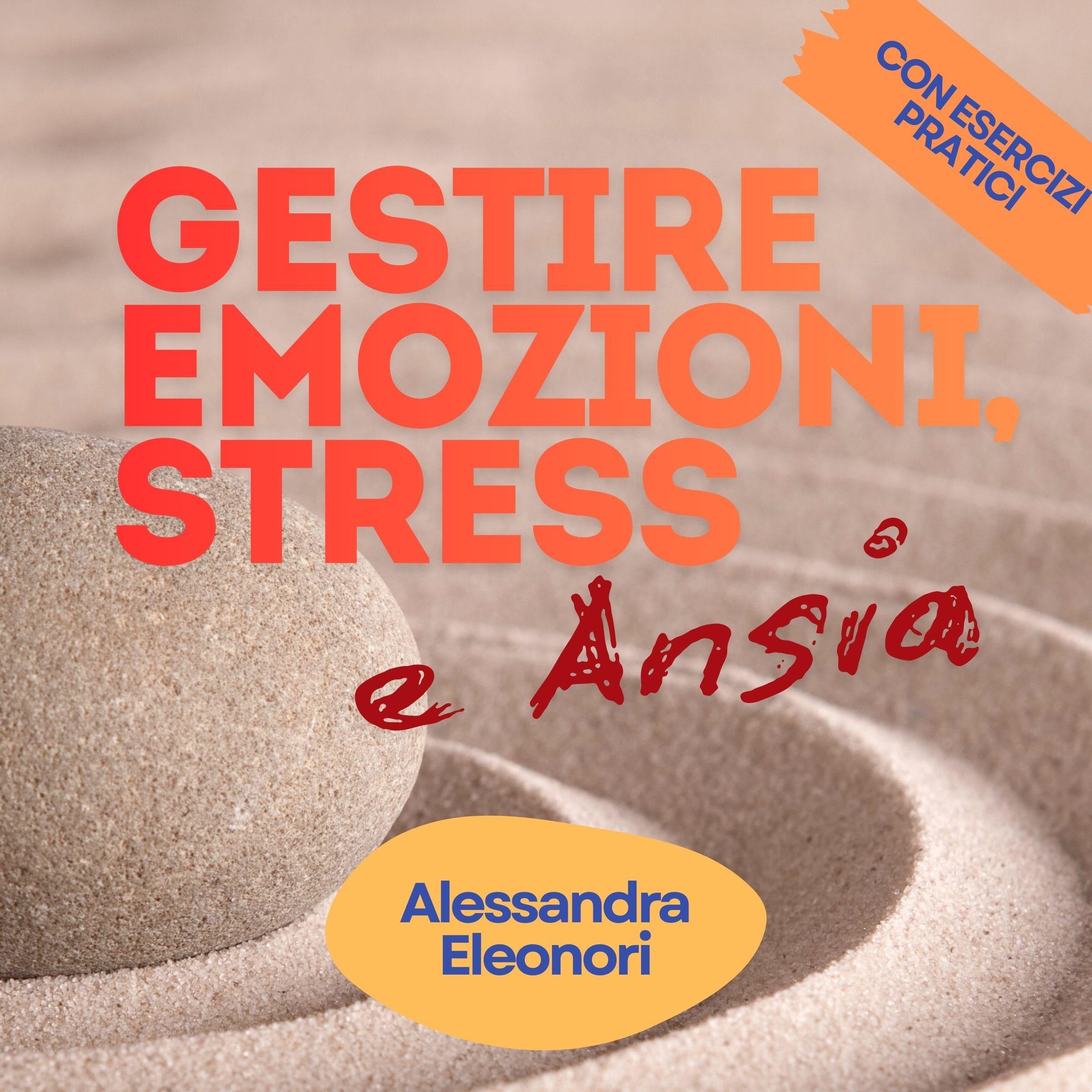 Gestire Emozioni, Stress e Ansia