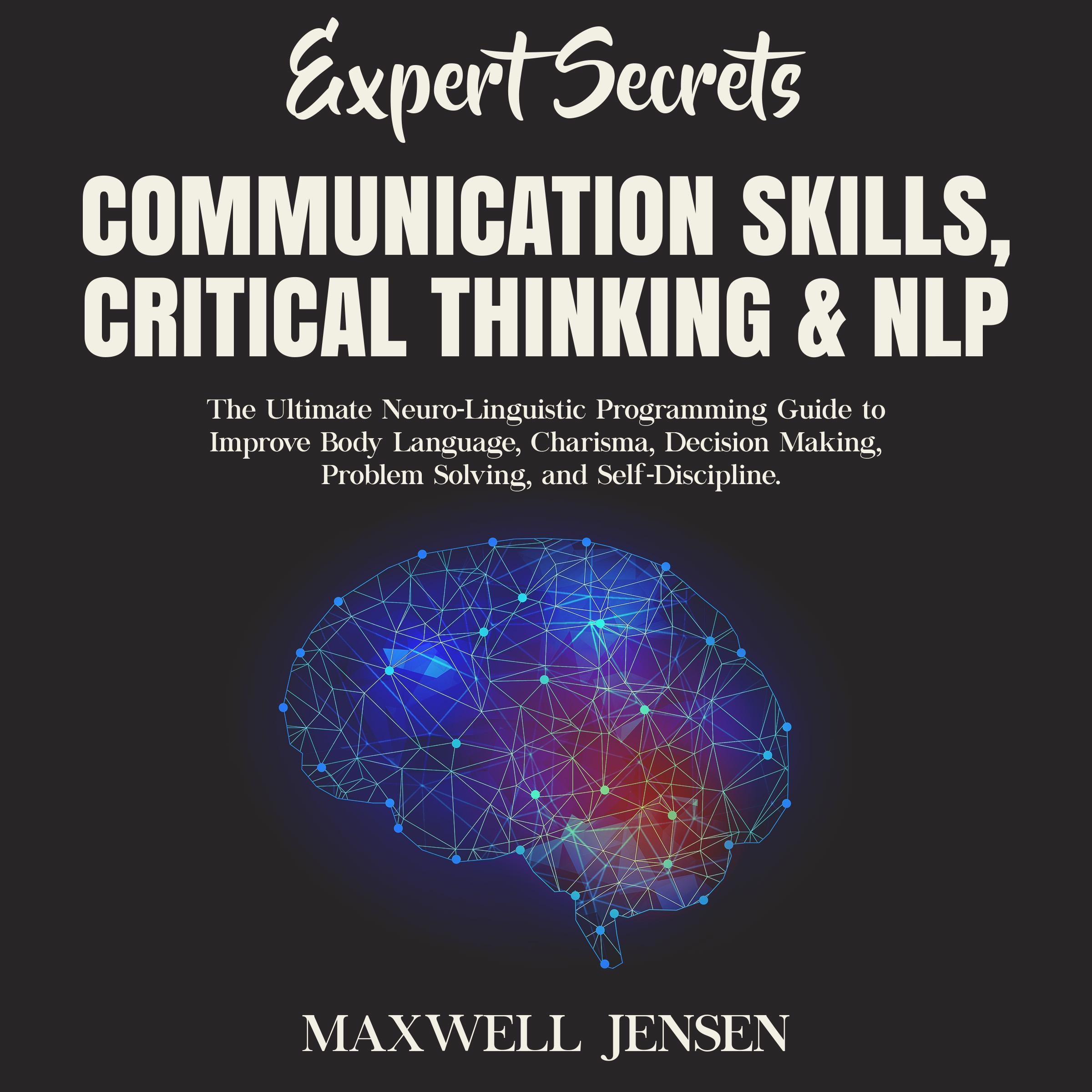 Expert Secrets – Communication Skills, Critical Thinking, &amp; NLP