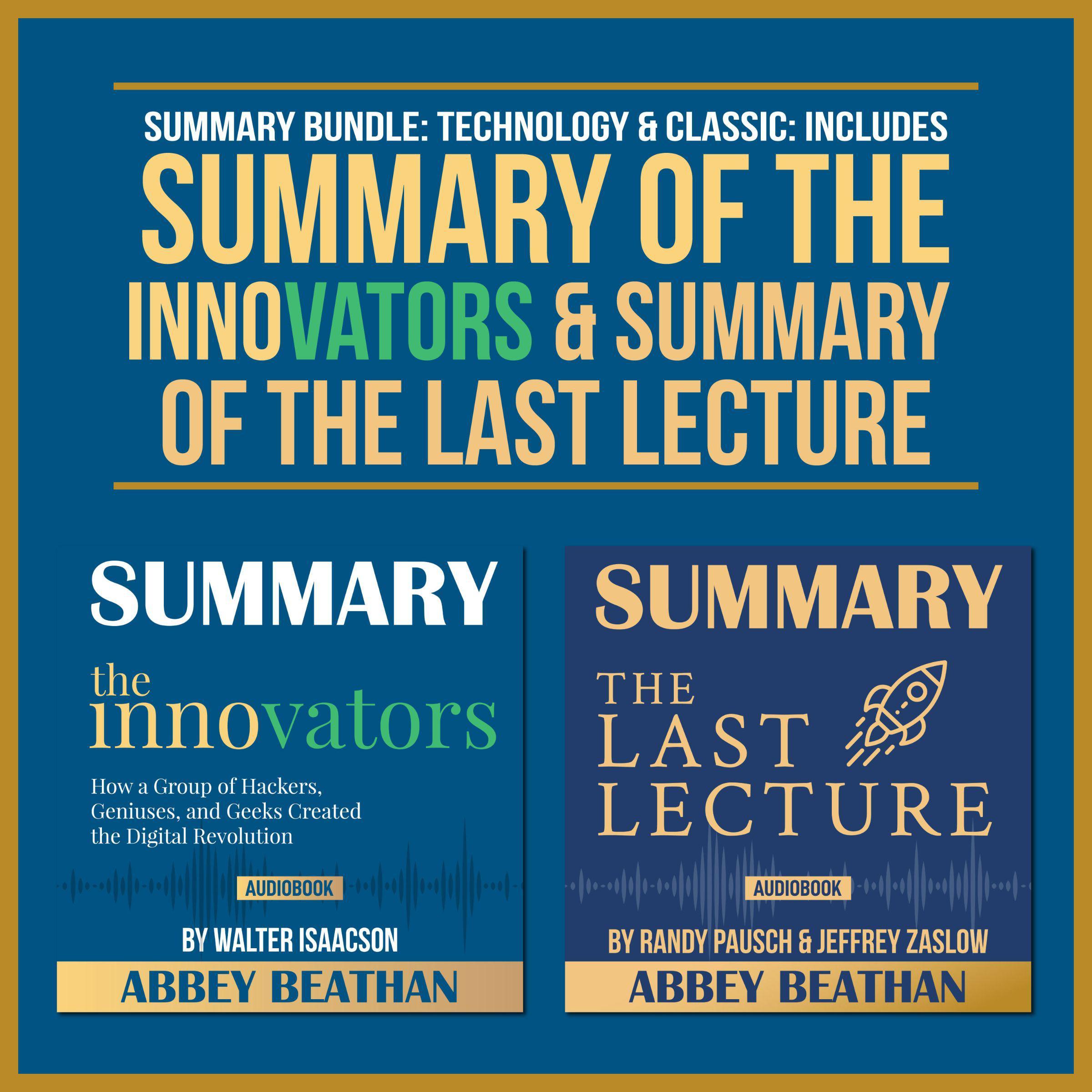 Summary Bundle: Technology &amp; Classic: Includes Summary of The Innovators &amp; Summary of The Last Lecture