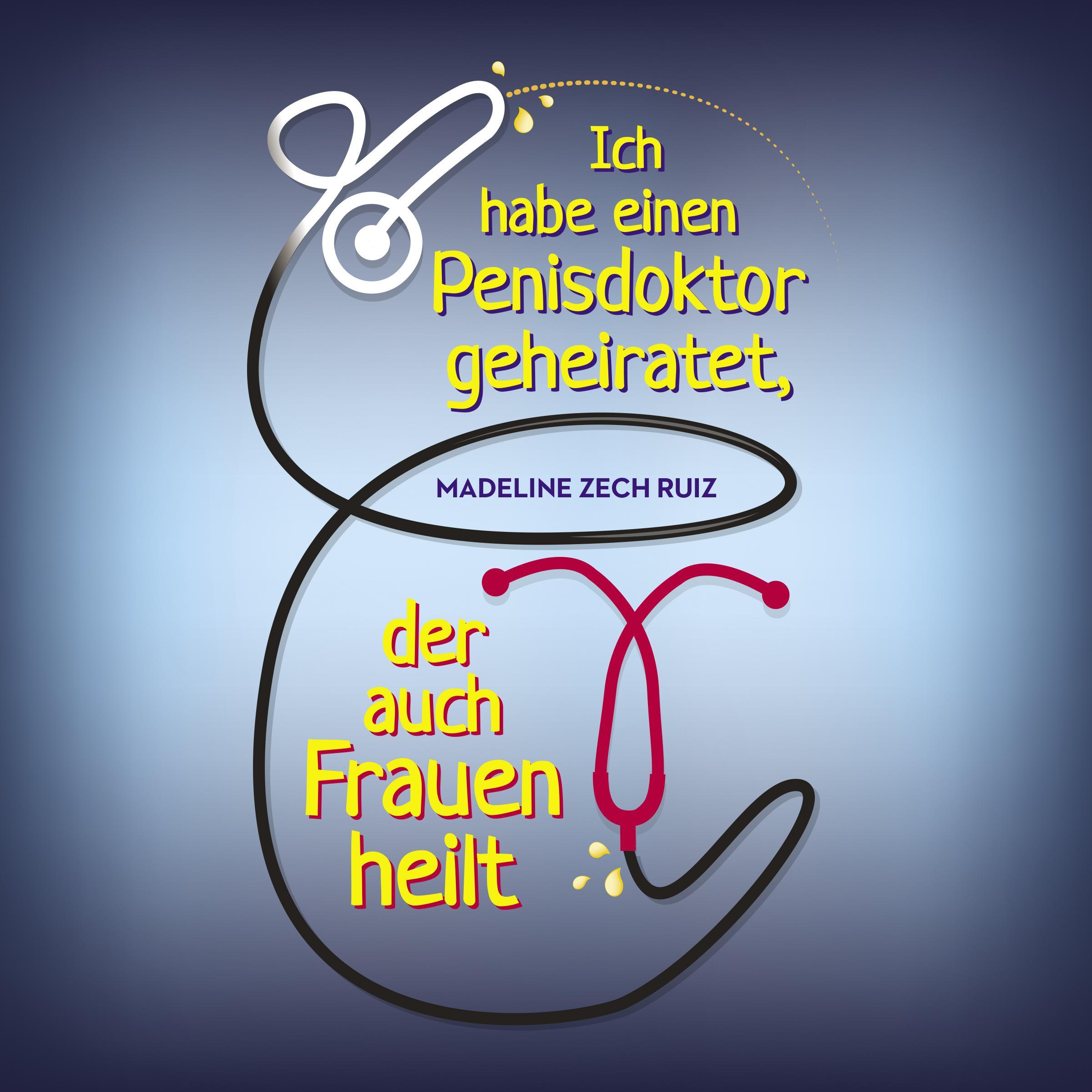 Ich habe einen Penisdoktor geheiratet, der auch Frauen heilt
