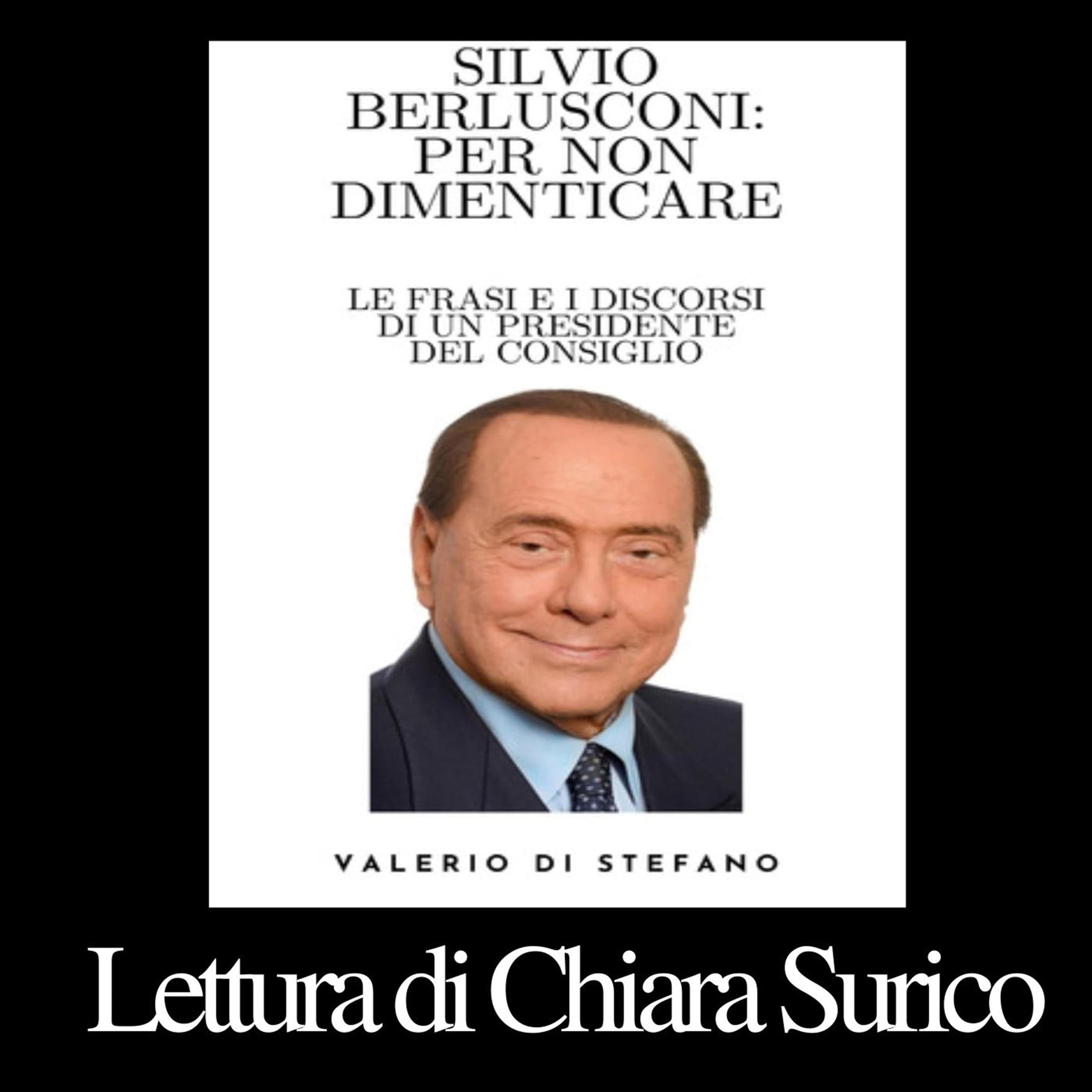 Silvio Berlusconi: per non dimenticare