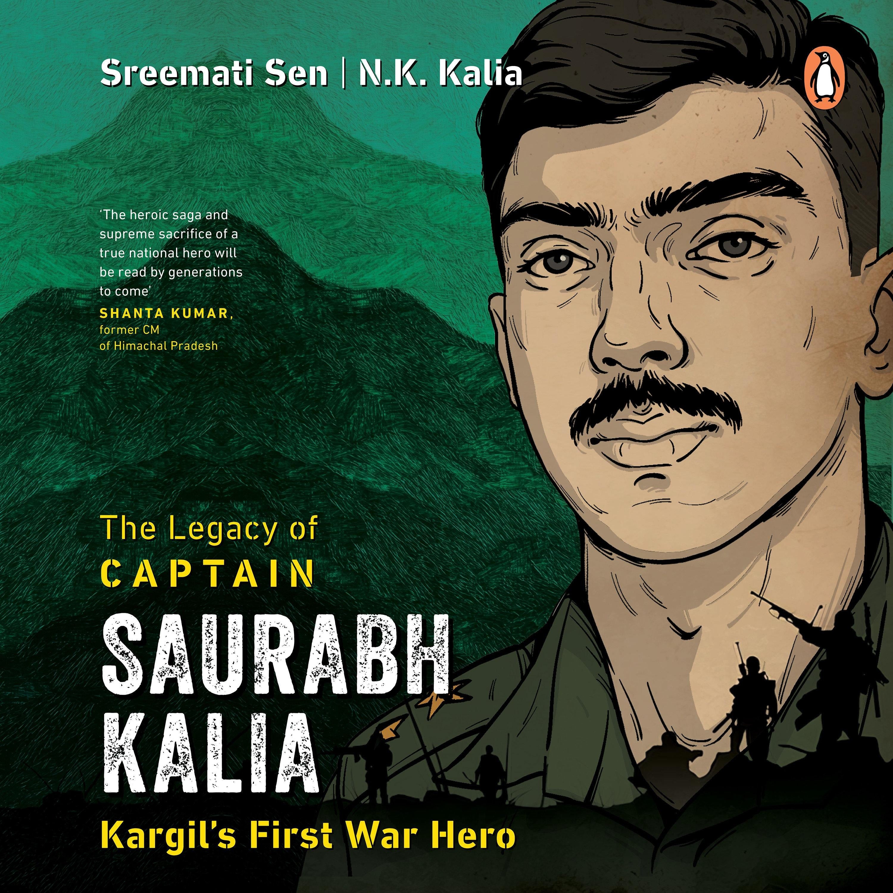 The Legacy of Capt Saurabh Kalia: Kargil's First War Hero