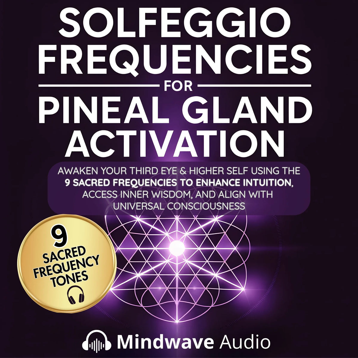 Solfeggio Frequencies for Pineal Gland Activation