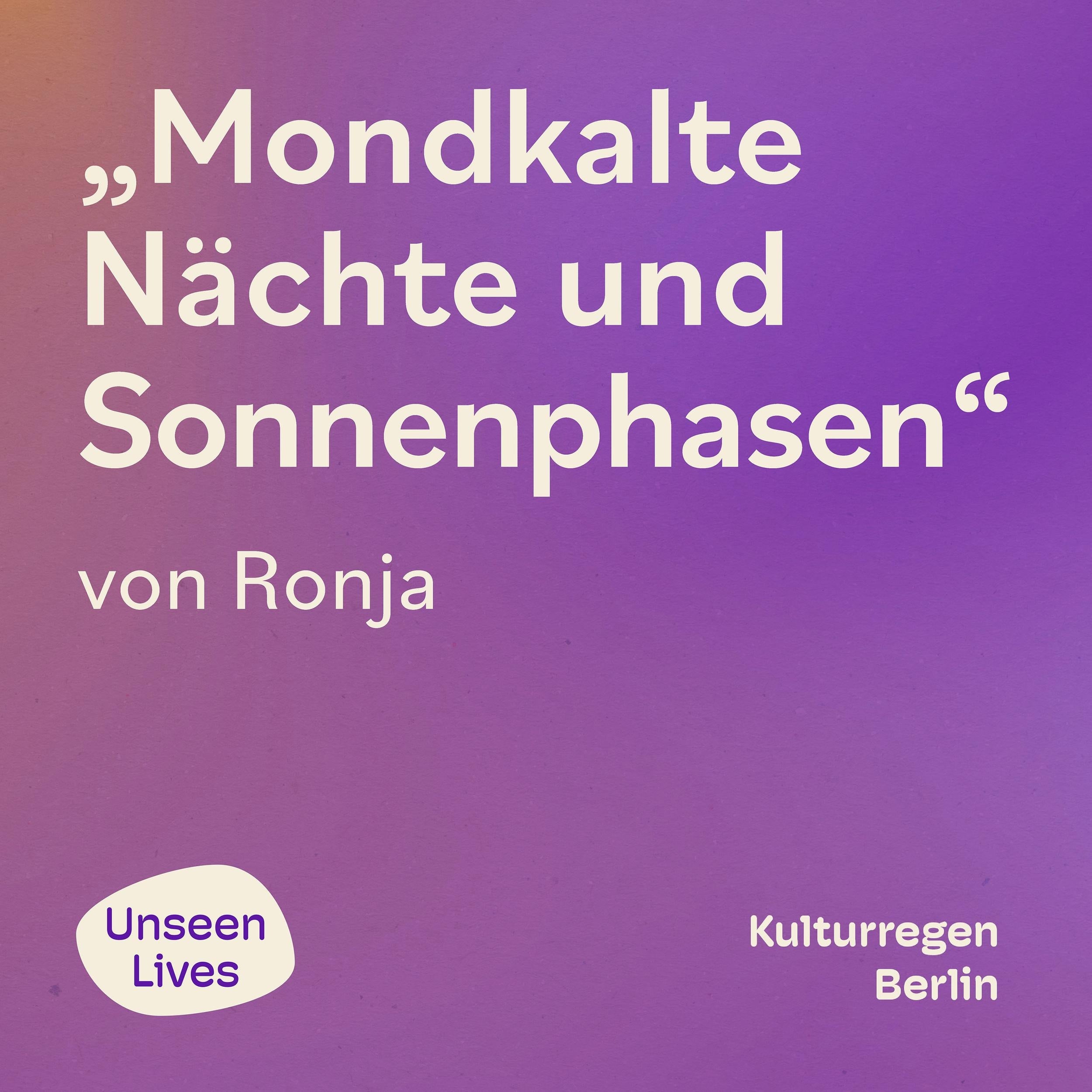 Unseen Lives, Mondkalte Nächte und Sonnenphasen (ungekuerzt)