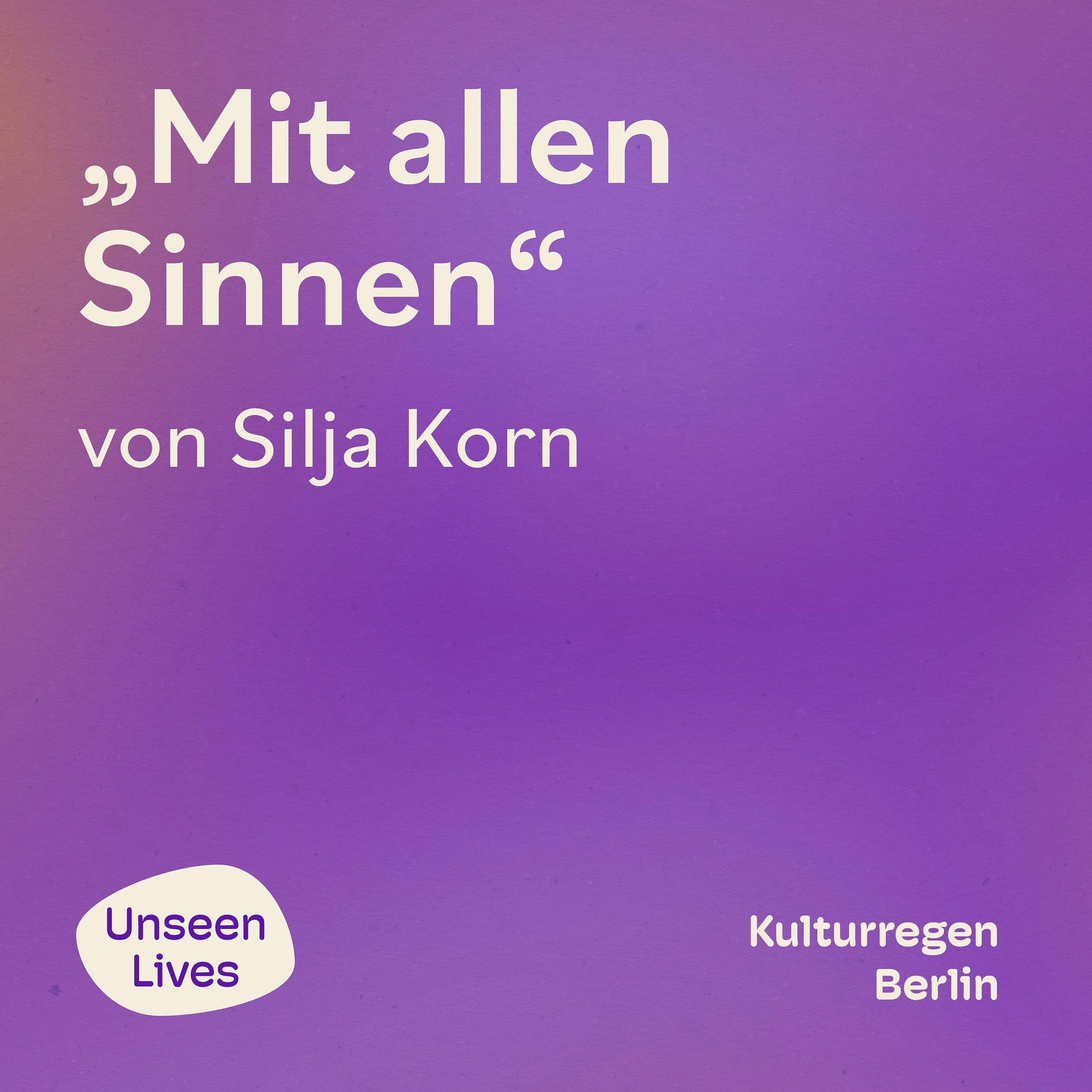Unseen Lives, Mit allen Sinnen (ungekuerzt)