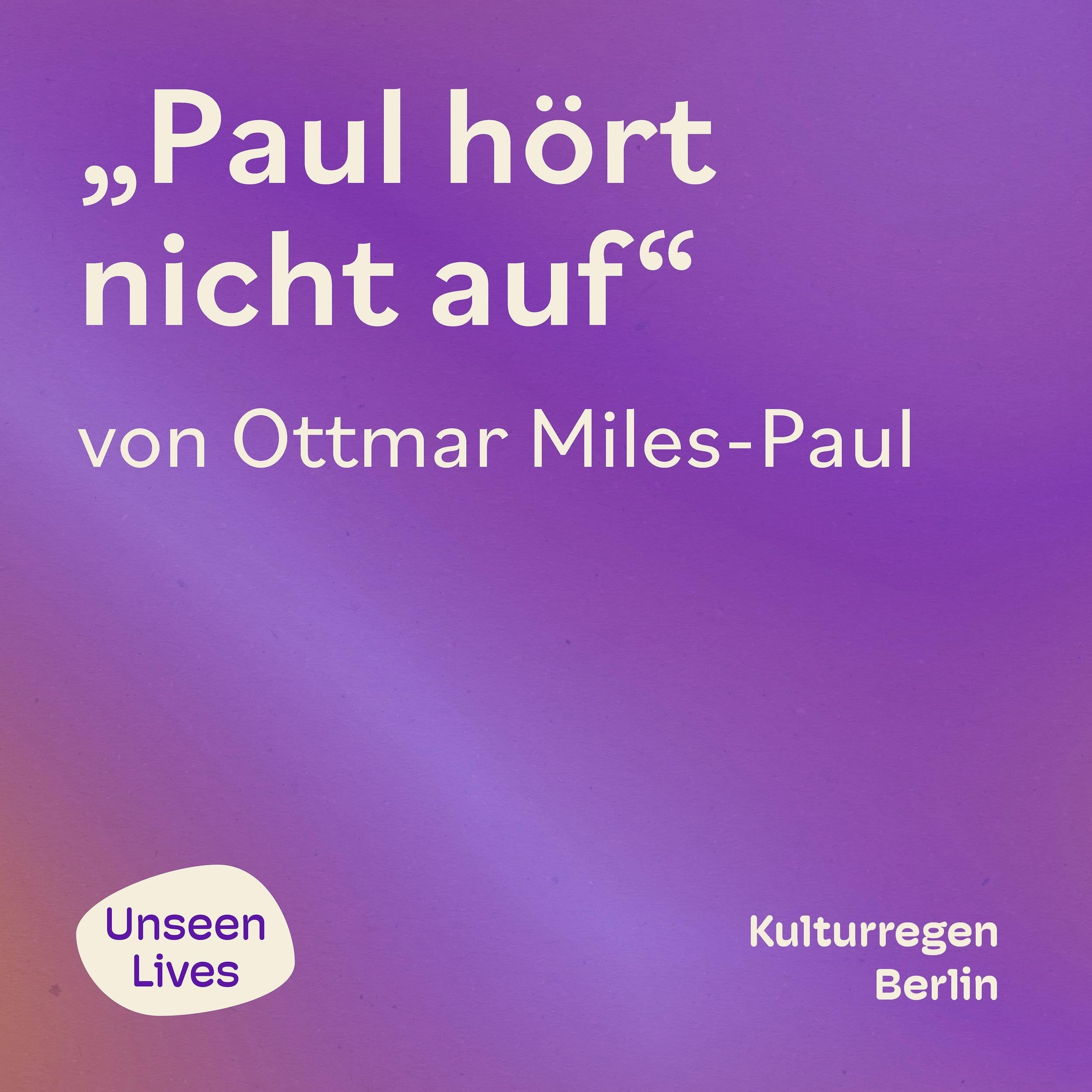 Unseen Lives, Paul hört nicht auf (ungekuerzt)