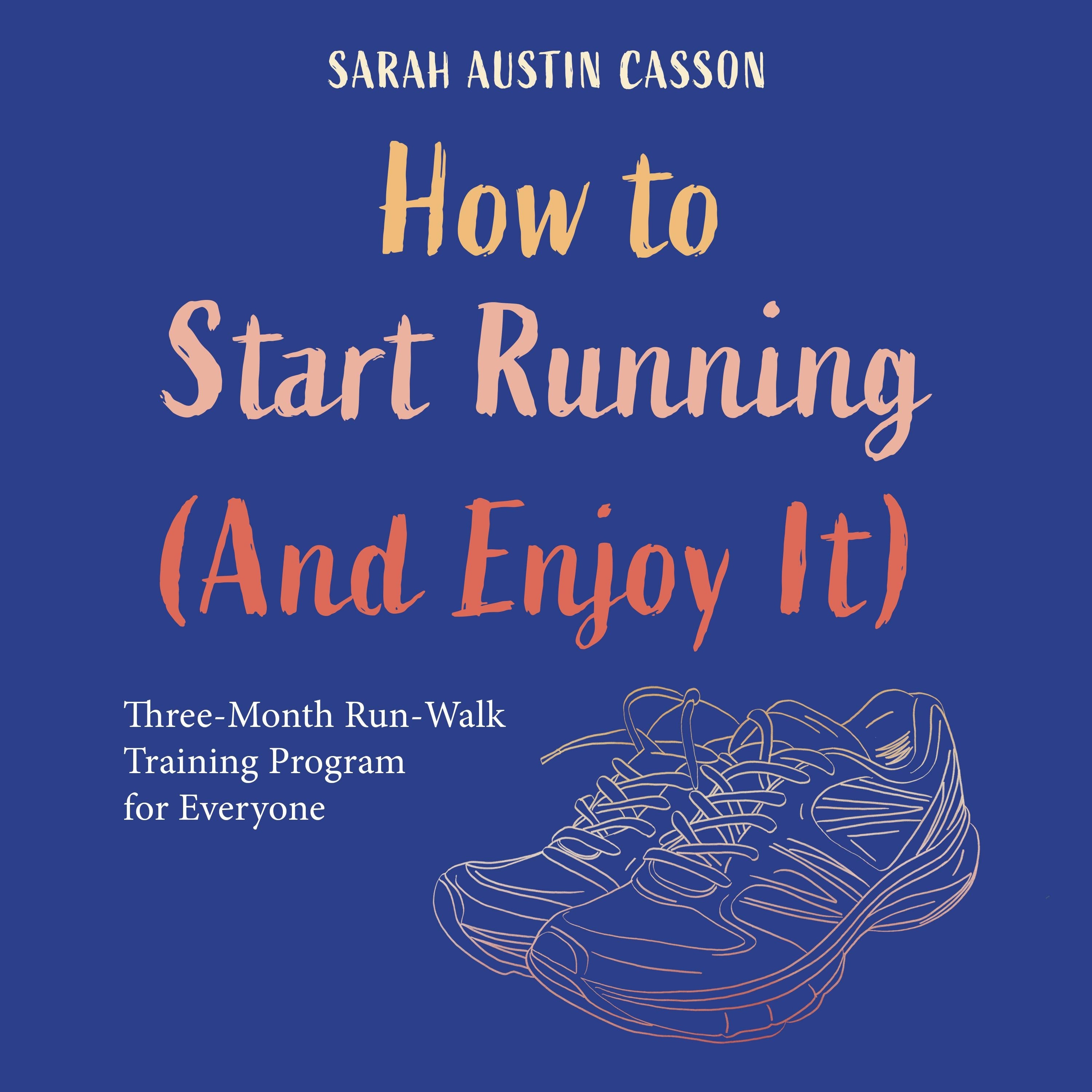 How to Start Running (And Enjoy It)