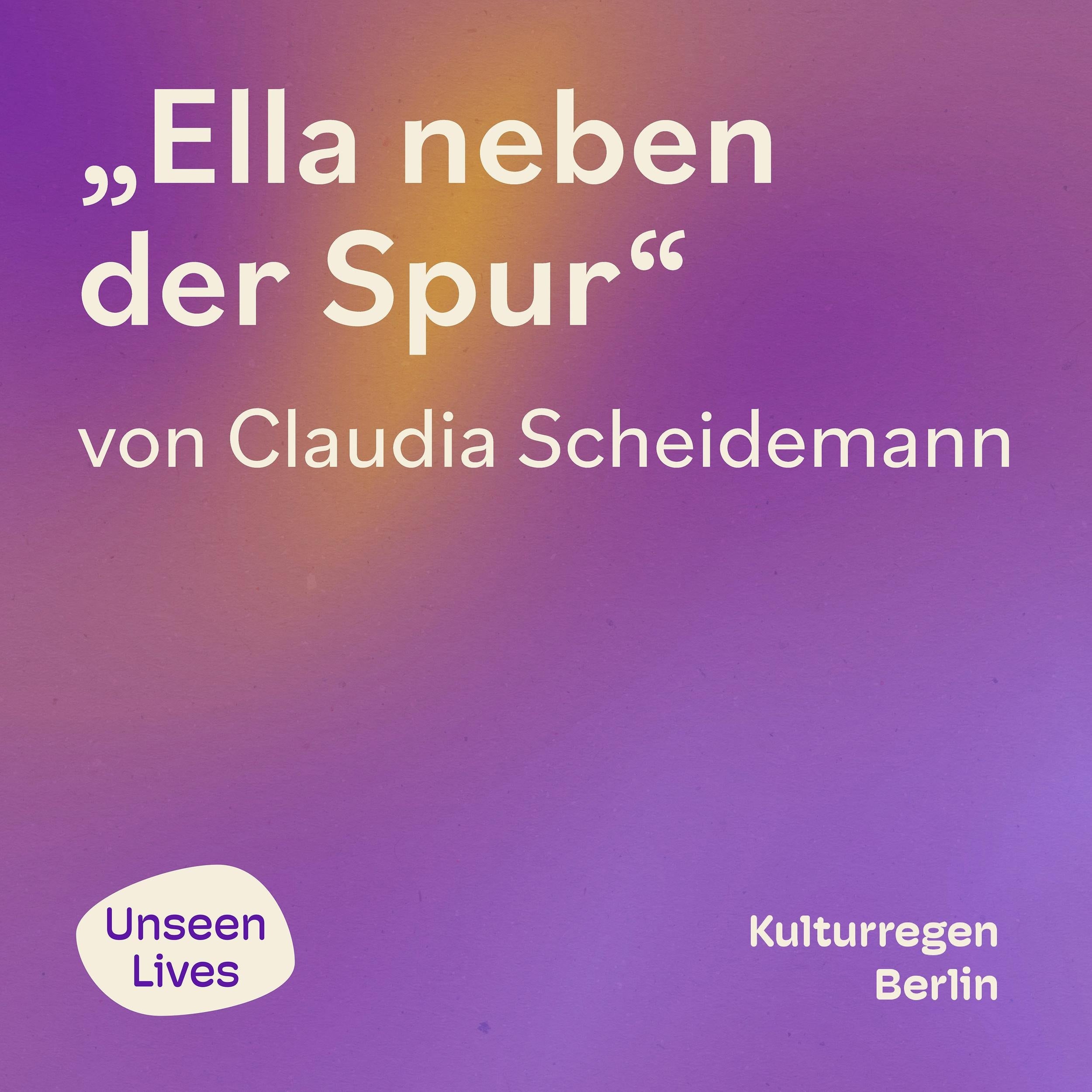 Unseen Lives, Ella neben der Spur (ungekuerzt)