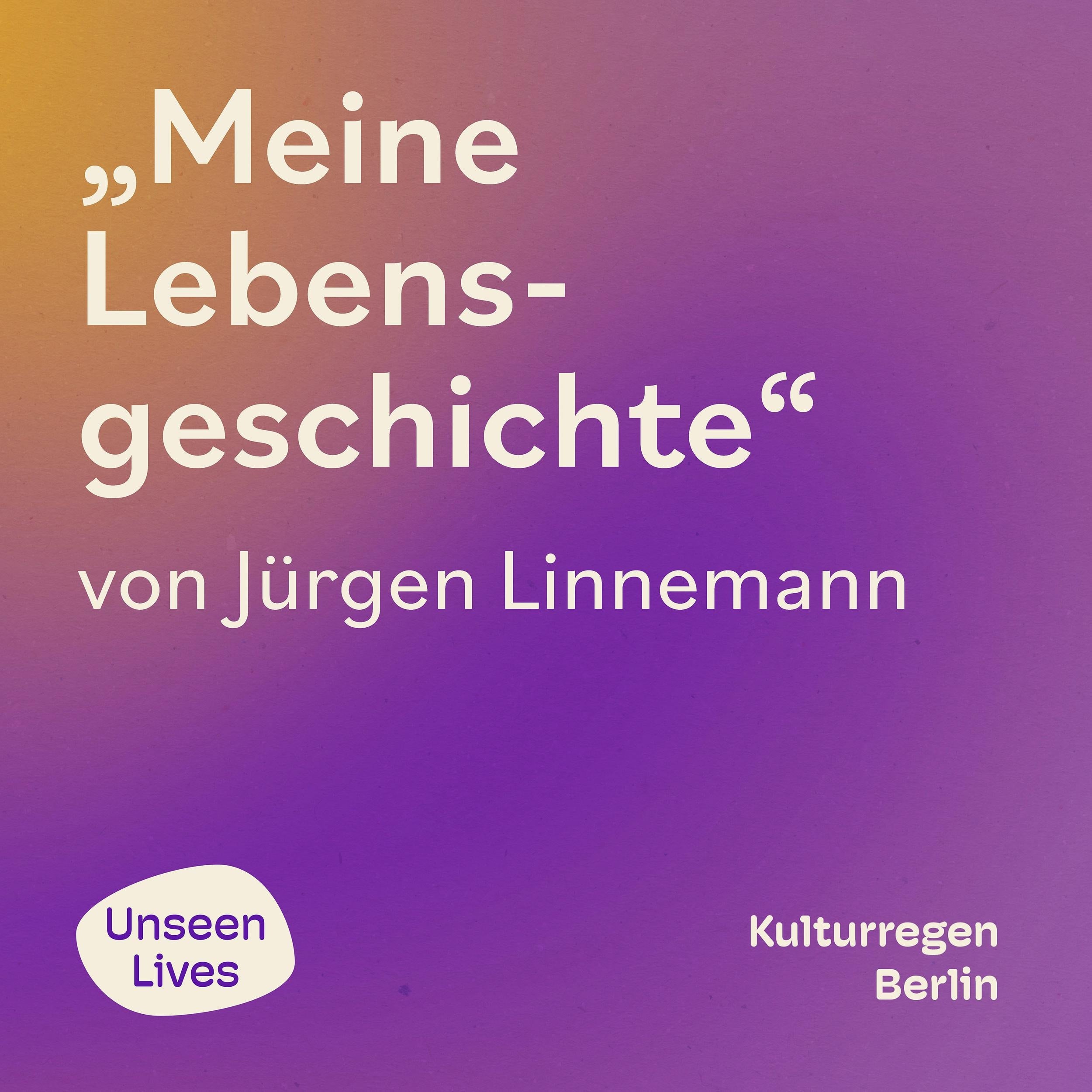 Unseen Lives, Meine Lebensgeschichte (ungekuerzt)