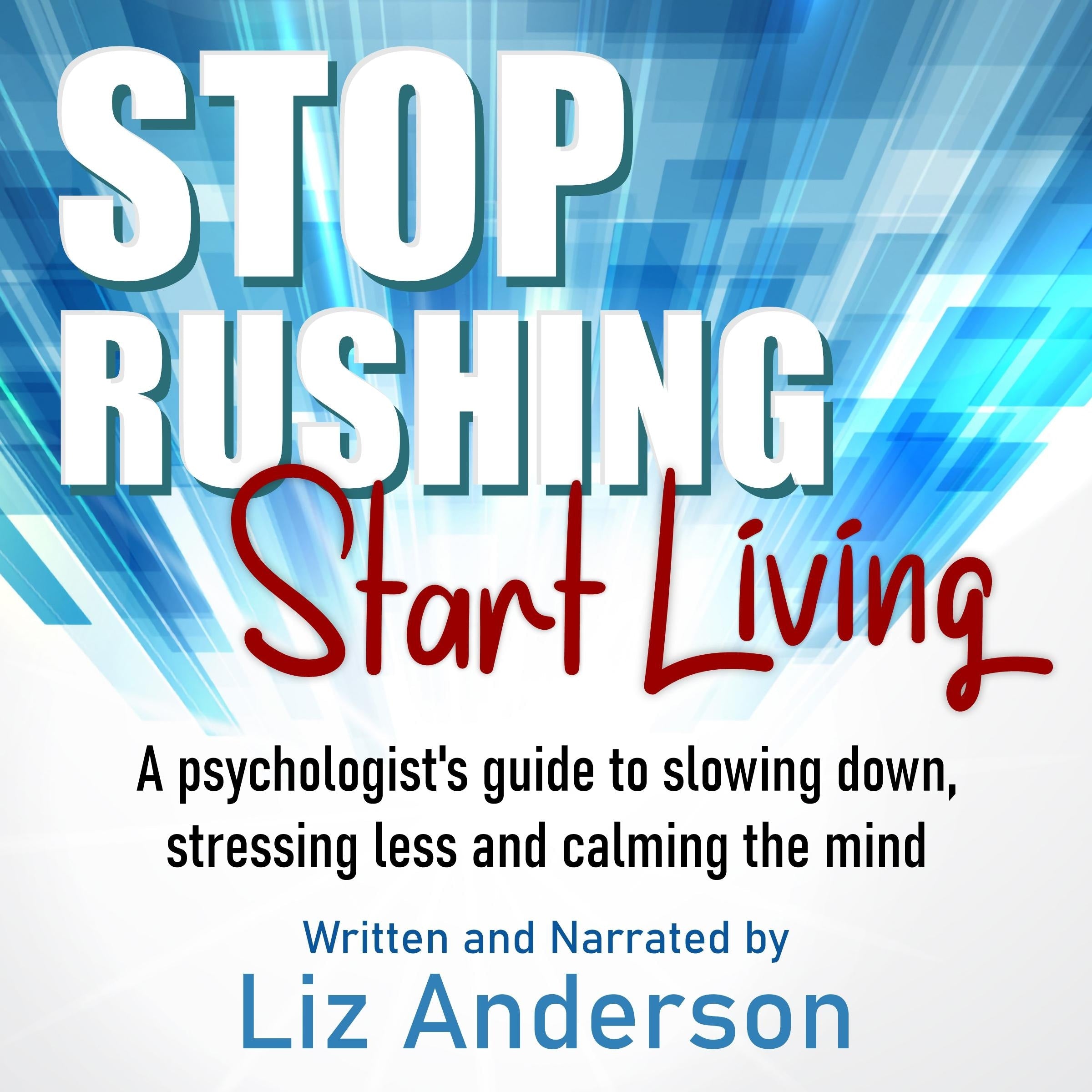 Stop Rushing Start Living