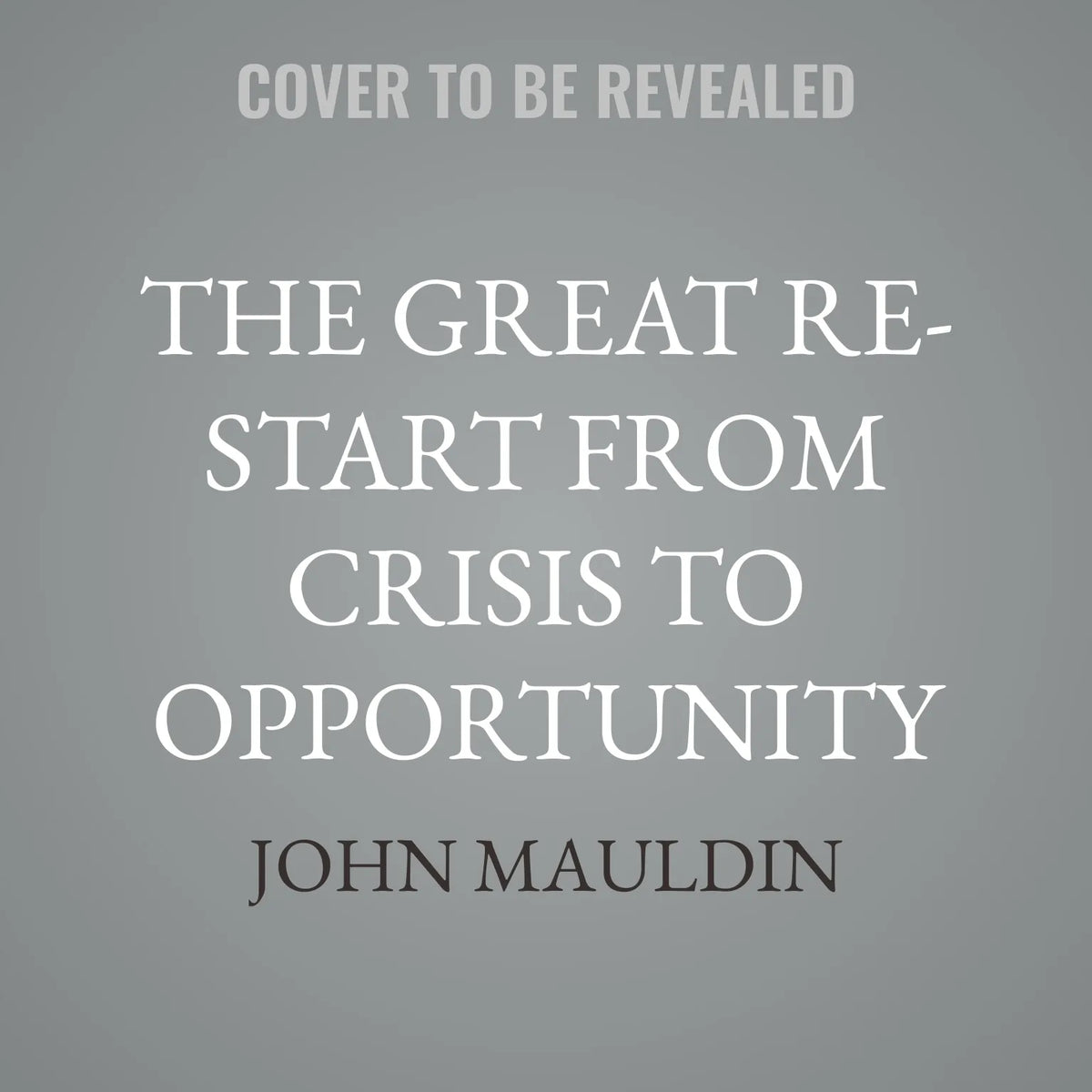 The Great Re-Start from Crisis to Opportunity