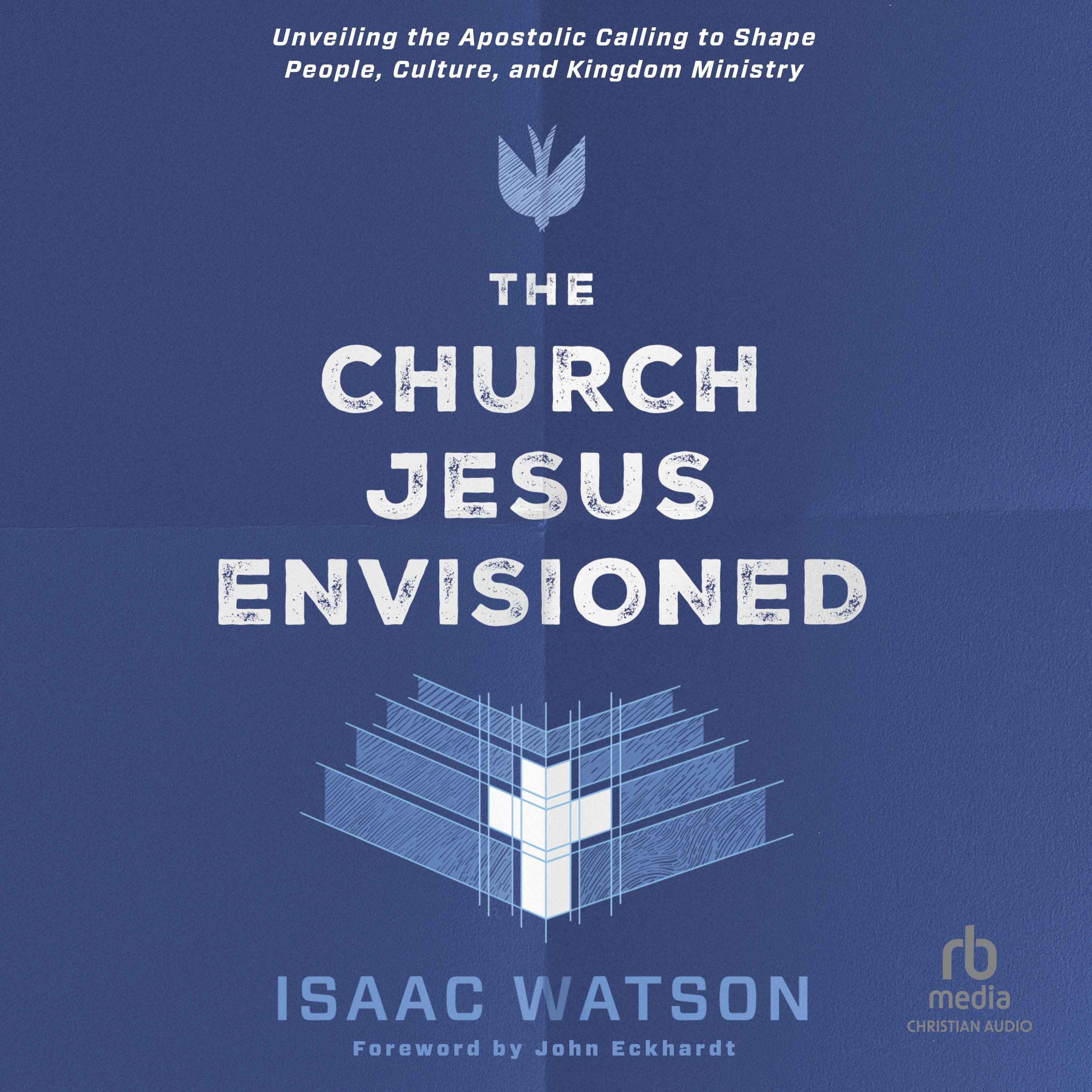The Church Jesus Envisioned