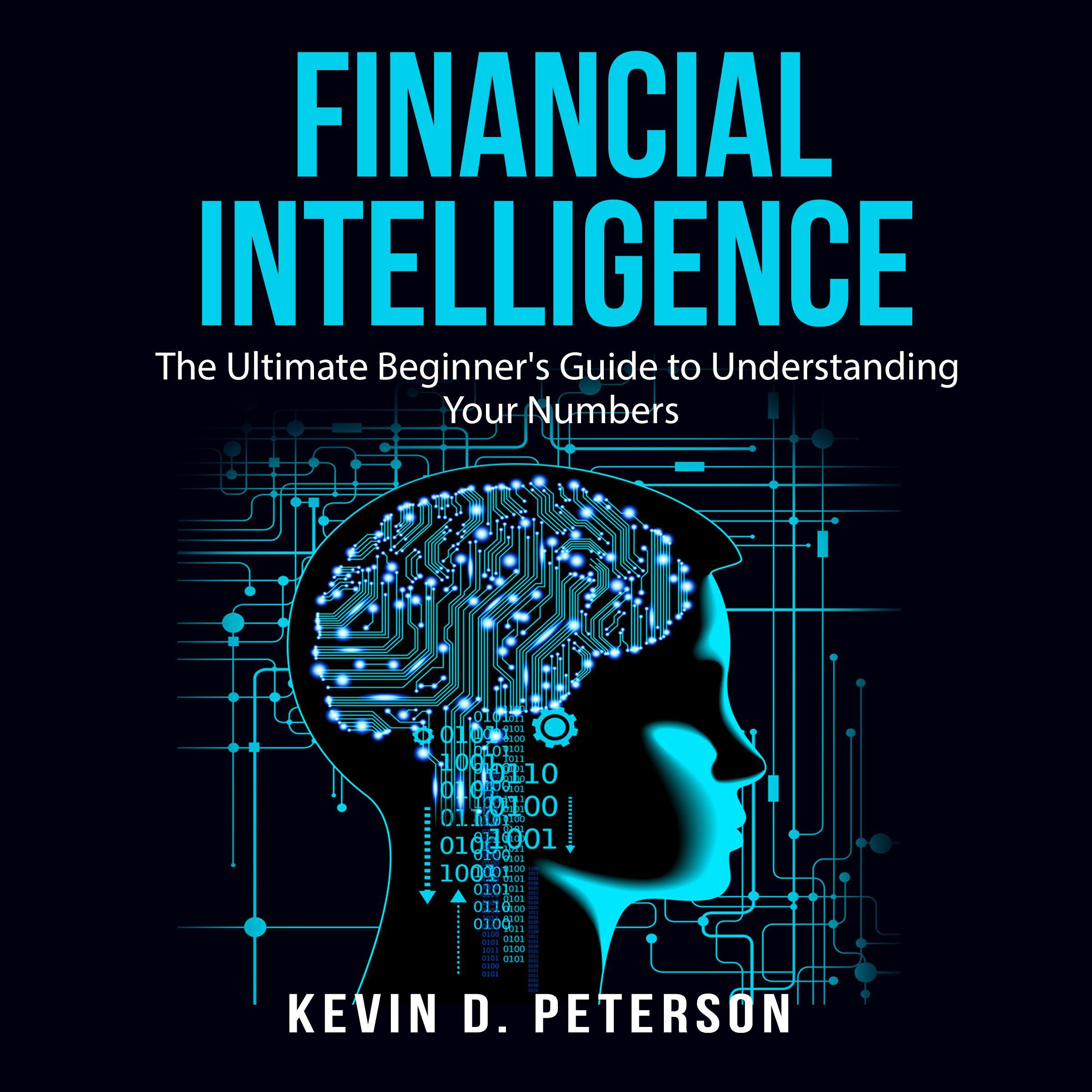 Financial Intelligence: The Ultimate Beginner's Guide to Understanding Your Numbers