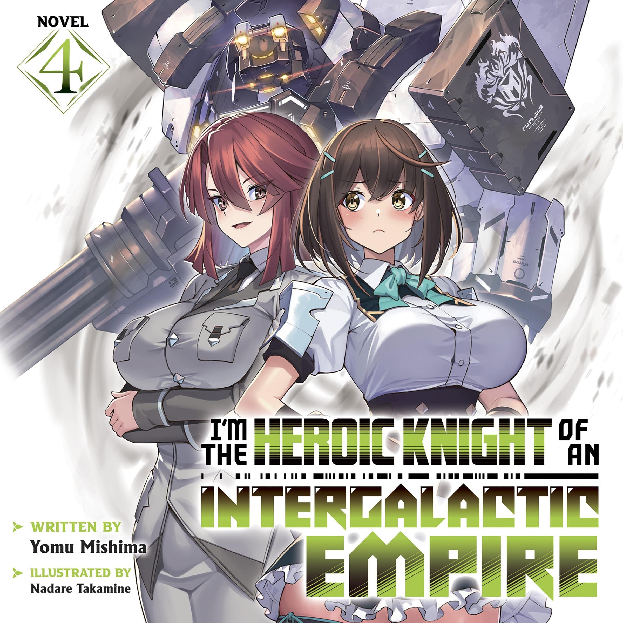I'm the Heroic Knight of an Intergalactic Empire! (Light Novel) Vol. 4
