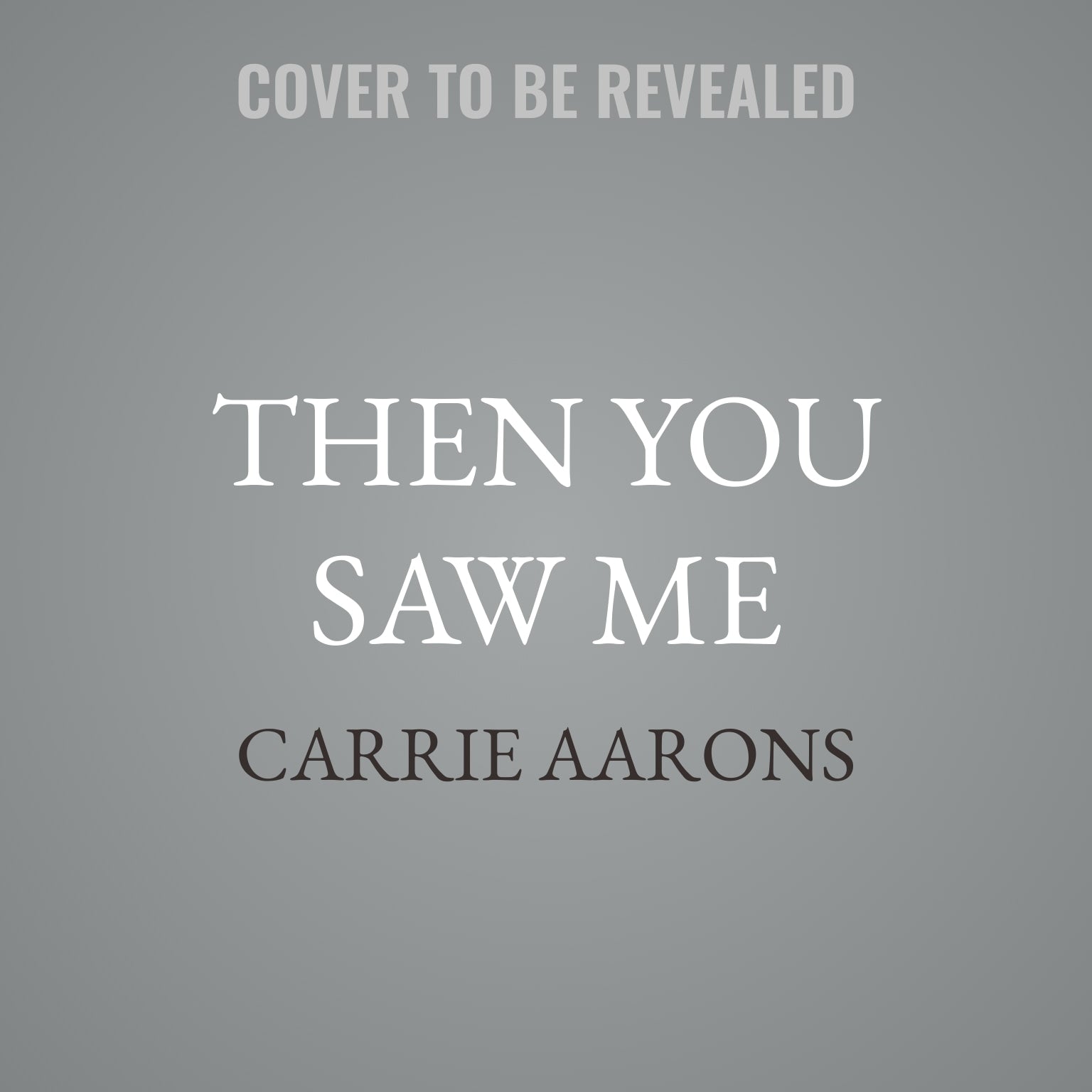 Then You Saw Me