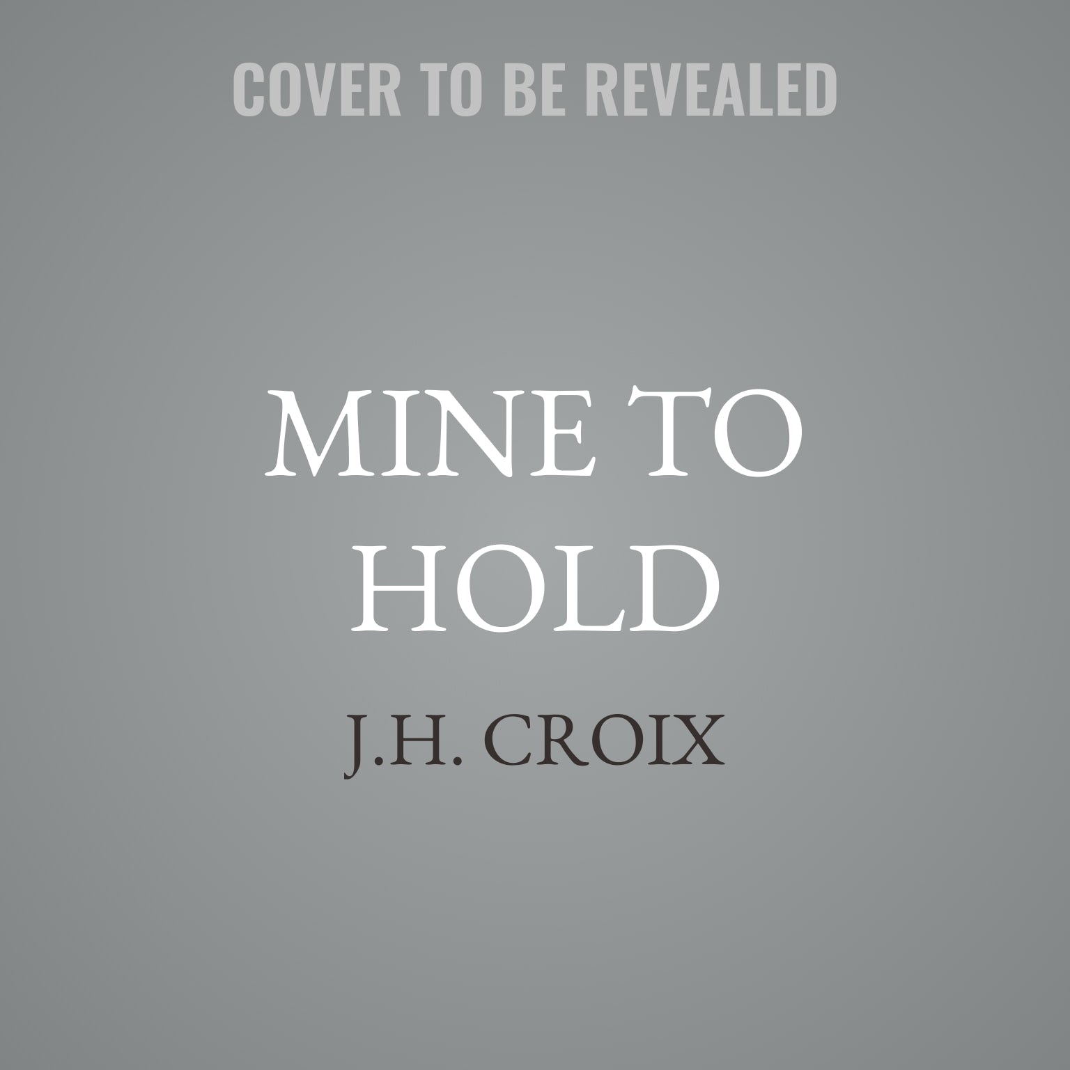 Mine to Hold