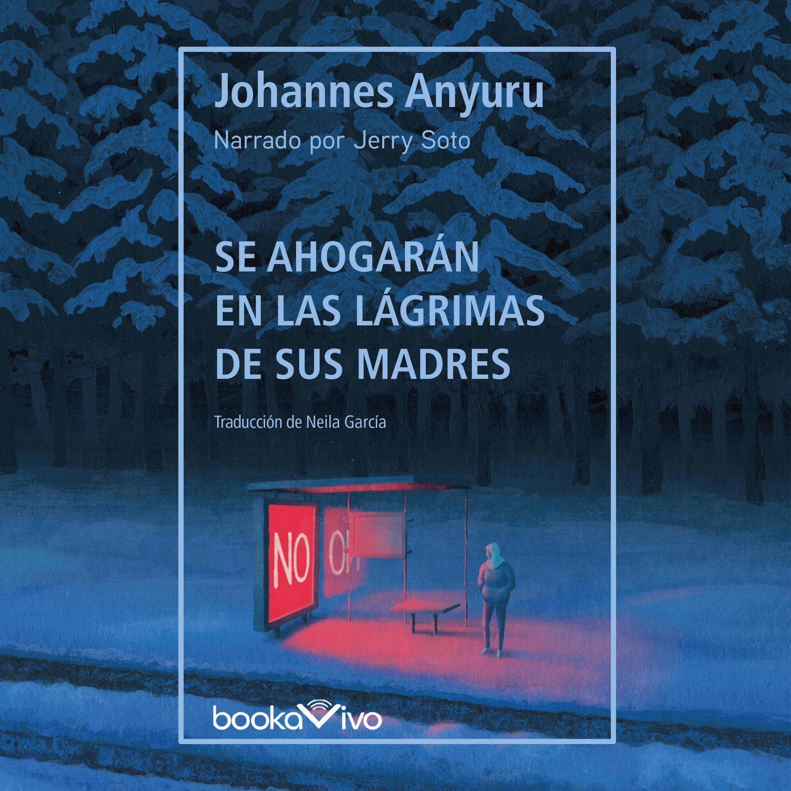Se ahogarán en las lágrimas de sus madres