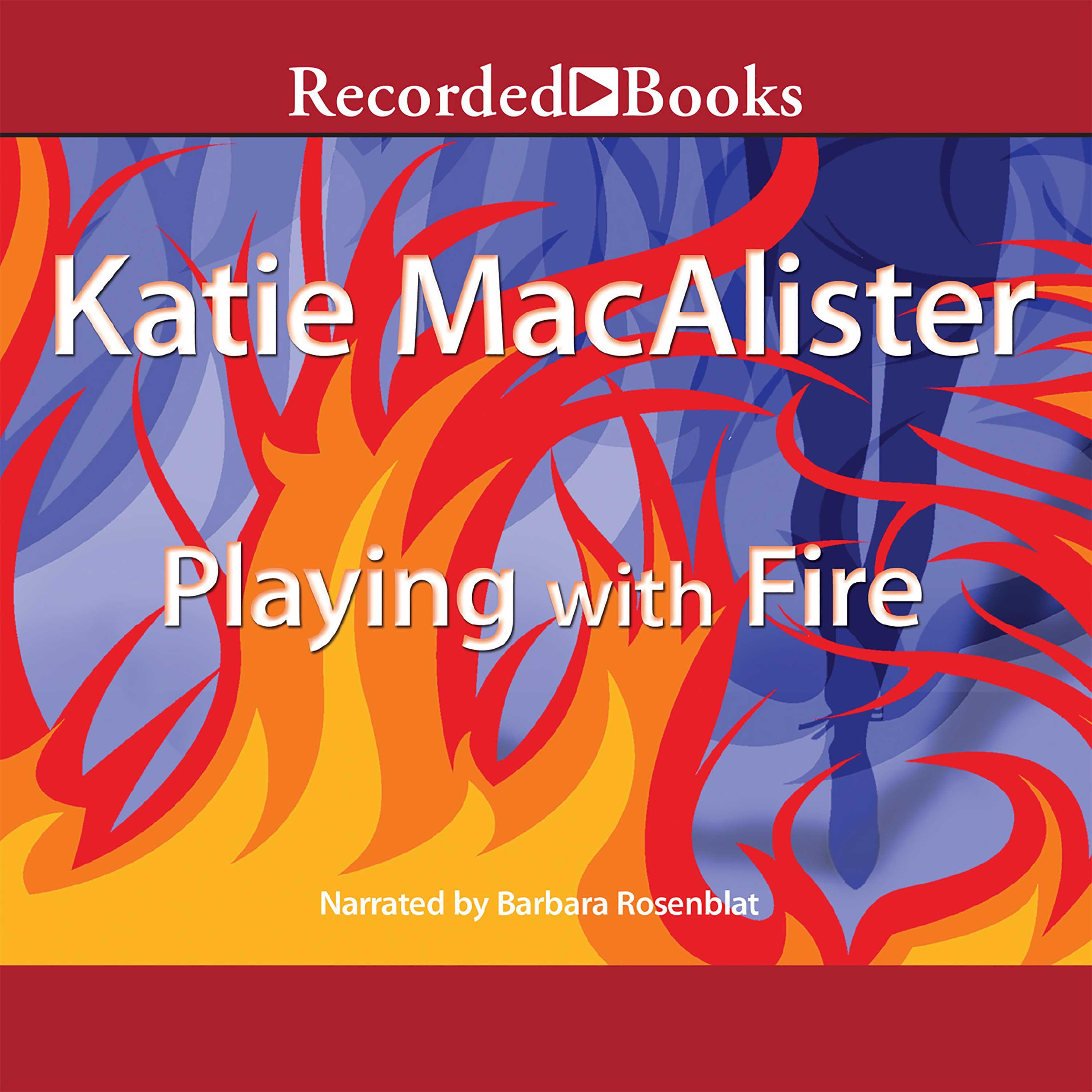 Playing with Fire