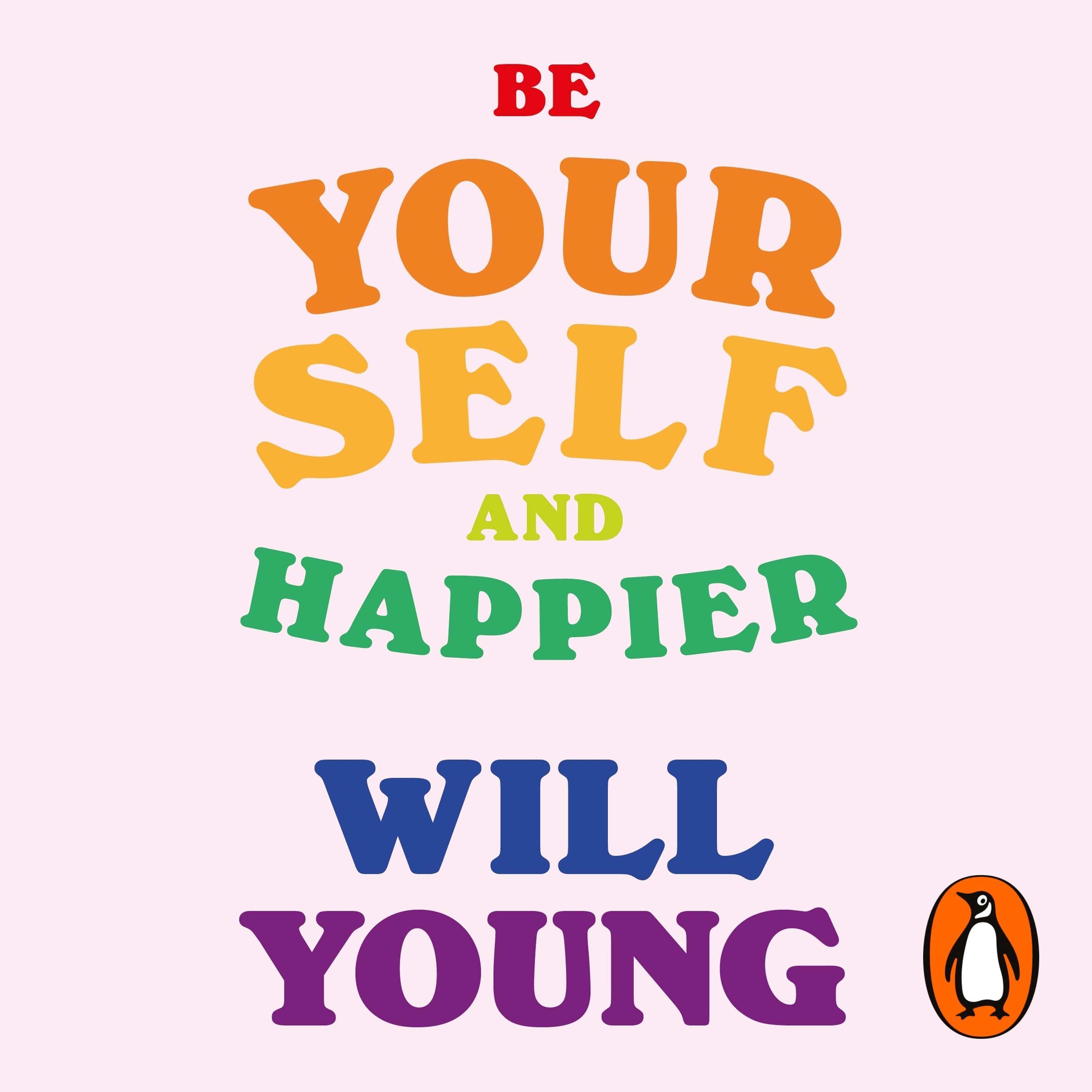 Be Yourself and Happier