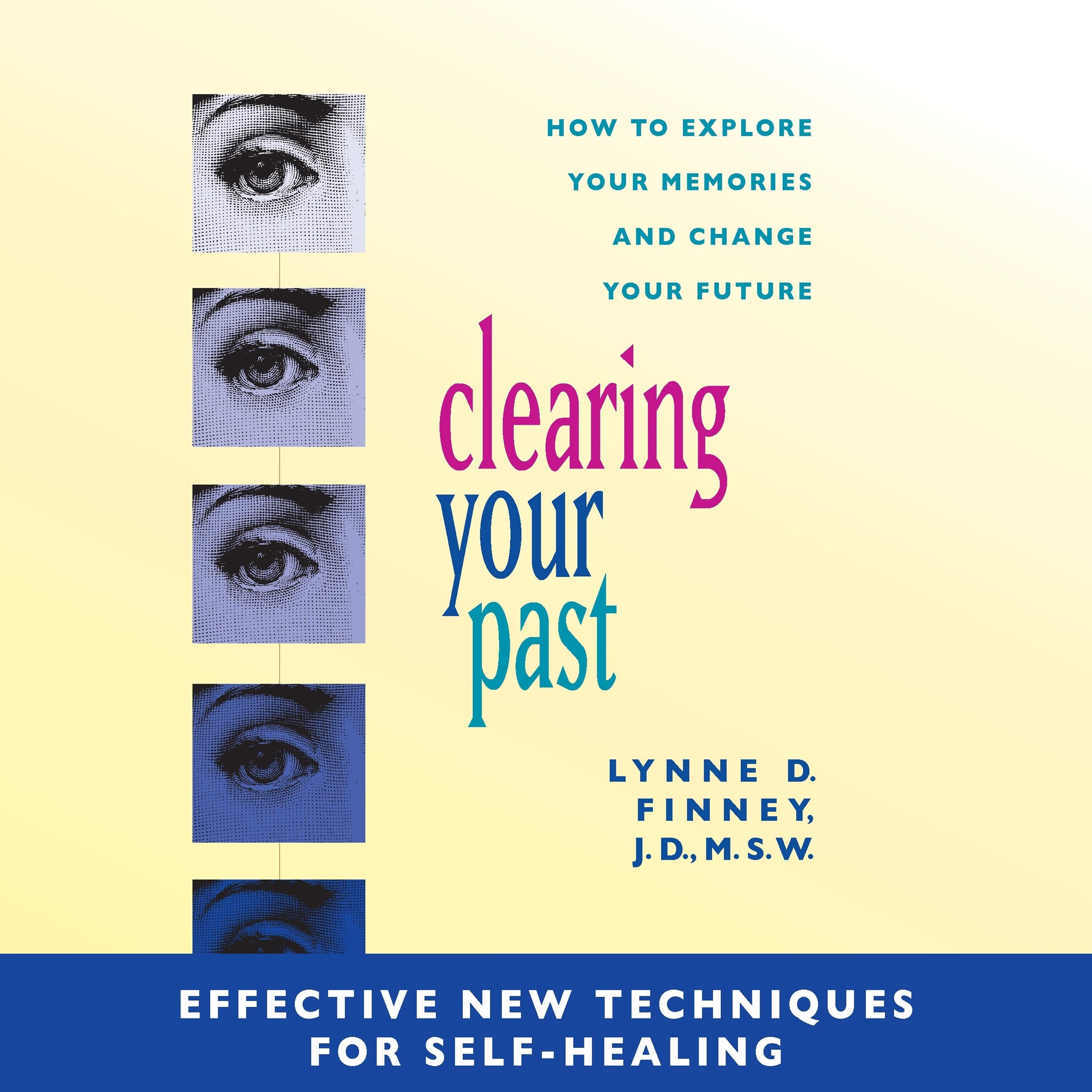 Clearing Your Past: Effective New Techniques for Self-Healing