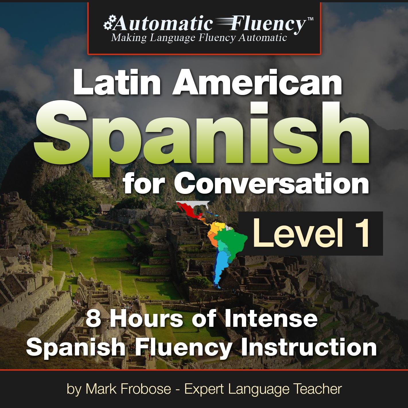 Automatic Fluency Latin American Spanish for Conversation: Level 1