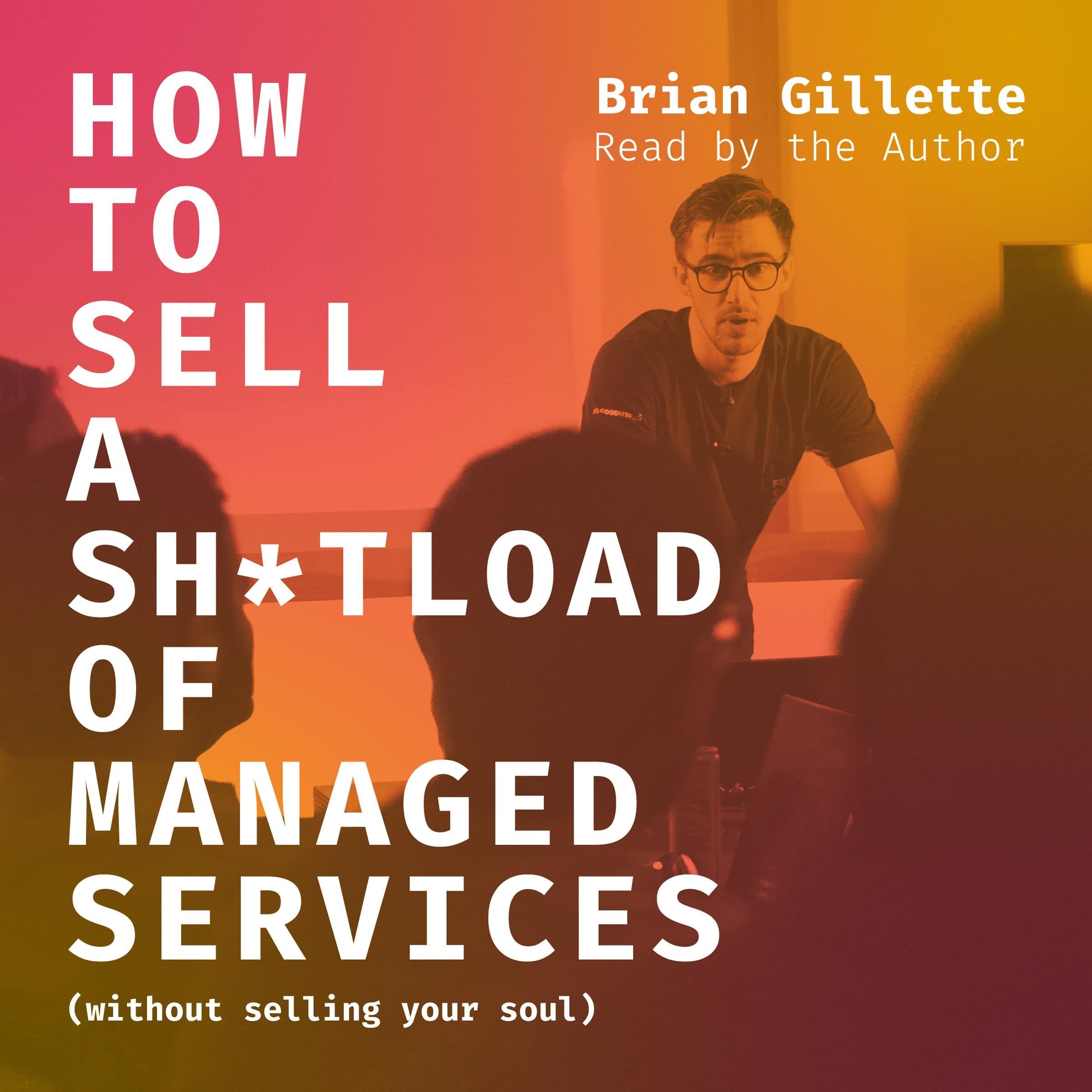 How to Sell a Sh*tload of Managed Services