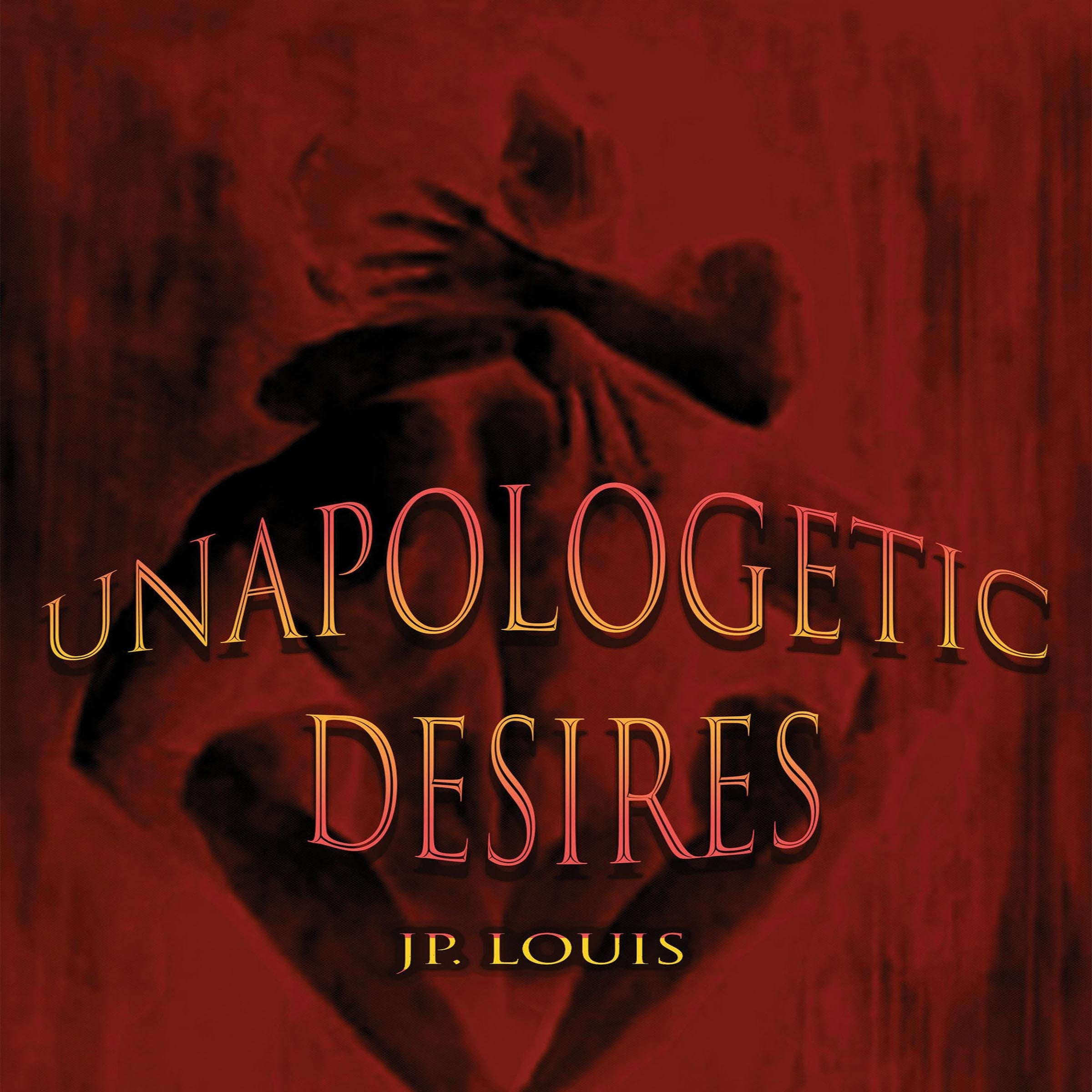 Unapologetic Desires