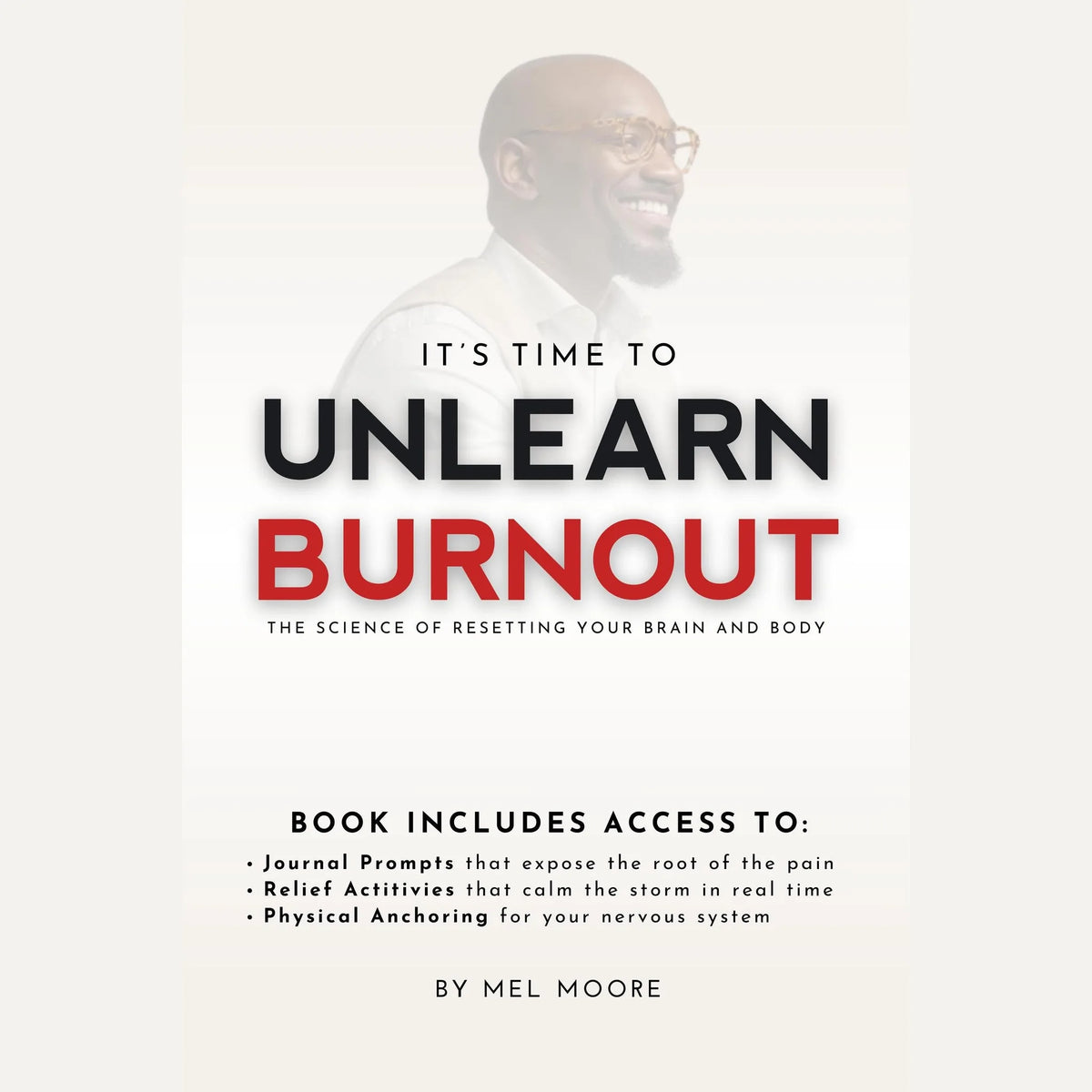 Unlearn Burnout: The Science of Resetting Your Brain and Body
