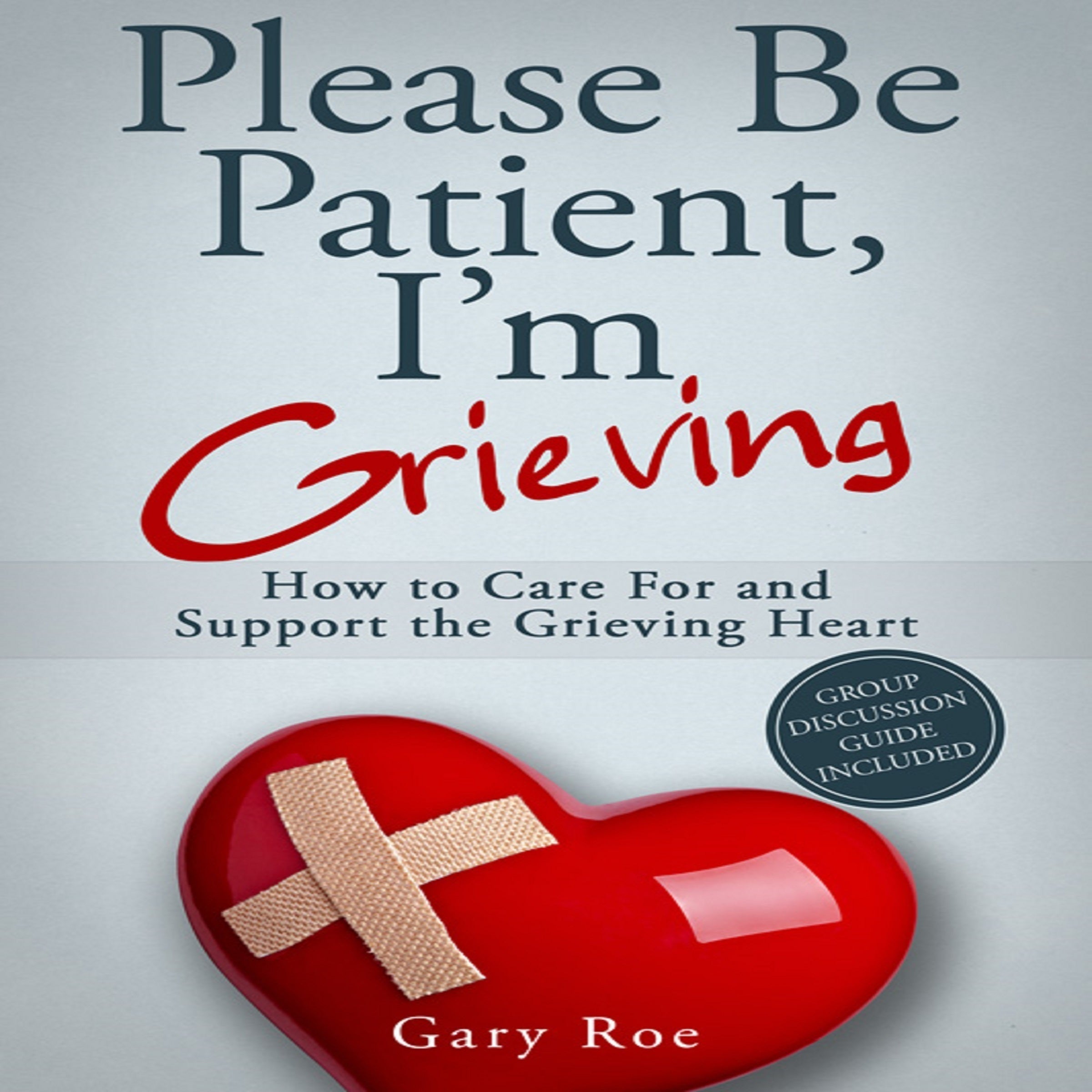 Please Be Patient, I’m Grieving