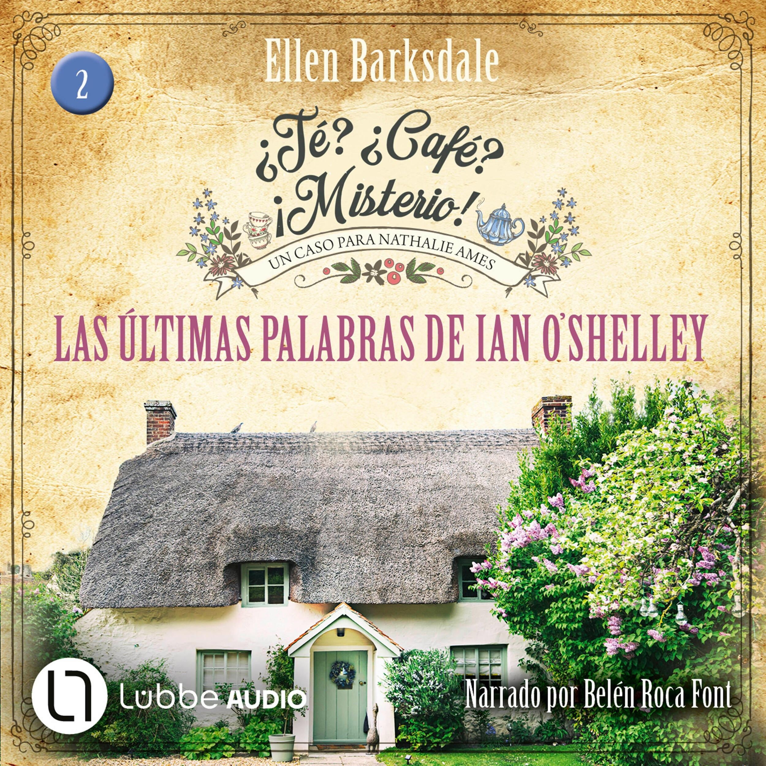 Las últimas palabras de Ian O'Shelley - ¿Té? ¿Café? ¡Misterio!, Episodio 2 (Íntegro)