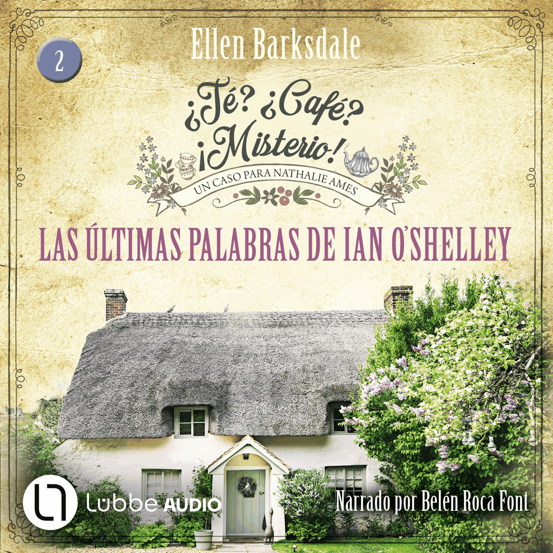 Las últimas palabras de Ian O'Shelley - ¿Té? ¿Café? ¡Misterio!, Episodio 2 (Íntegro)