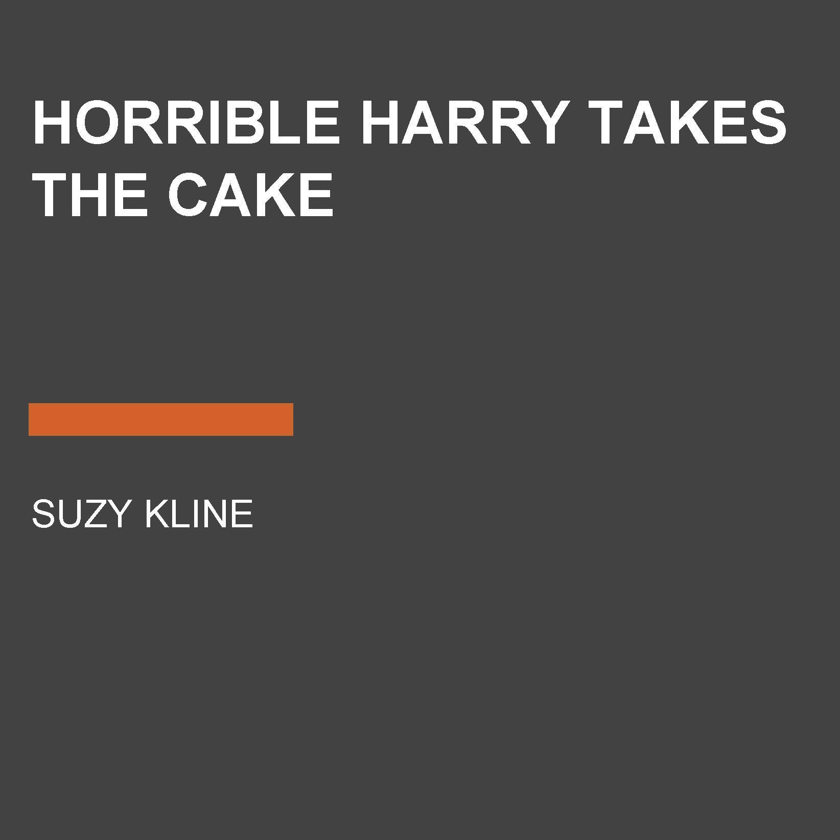 Horrible Harry Takes the Cake