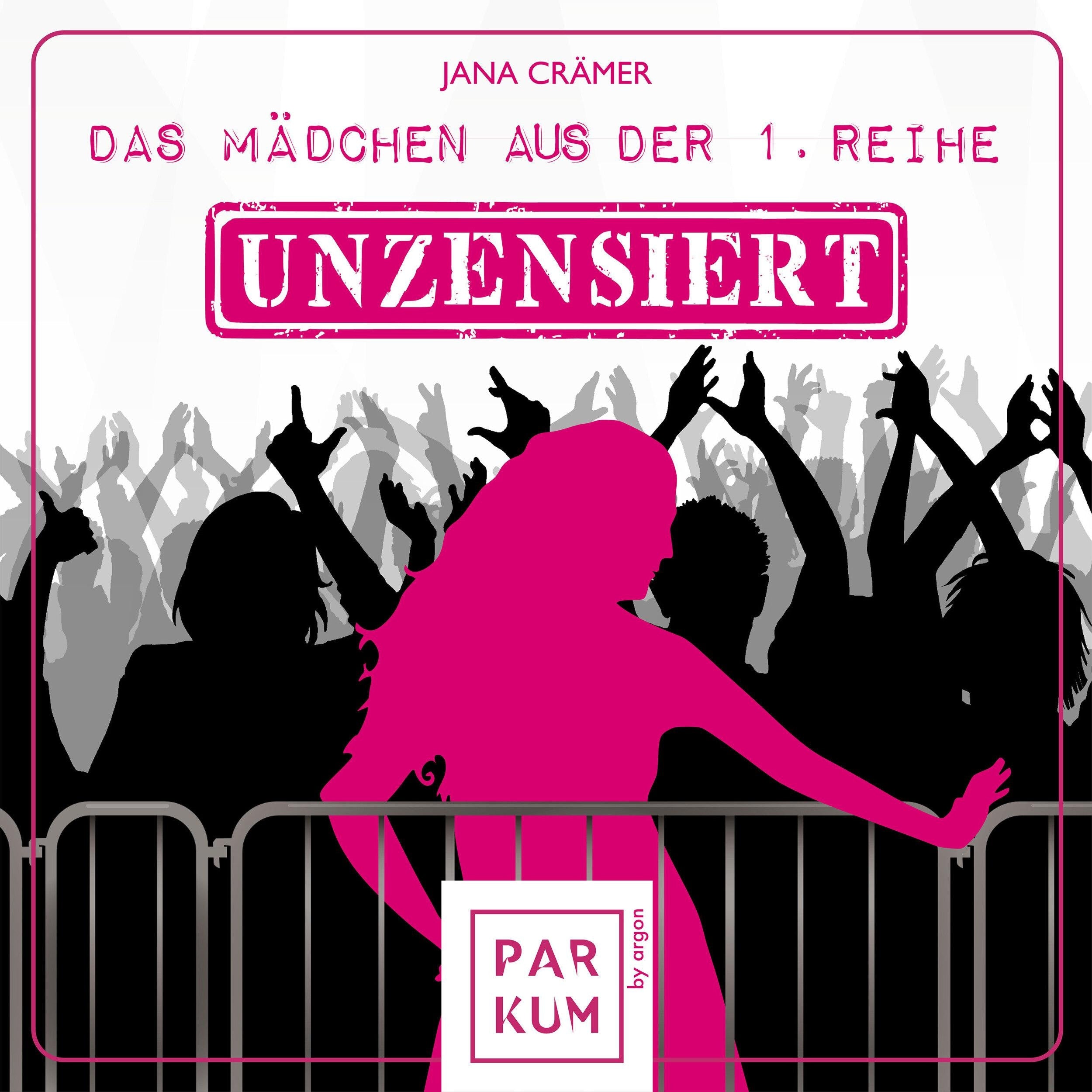 Das Mädchen aus der 1. Reihe - Unzensiert - Das Mädchen aus der 1. Reihe, Band 1 (Ungekürzte Lesung)
