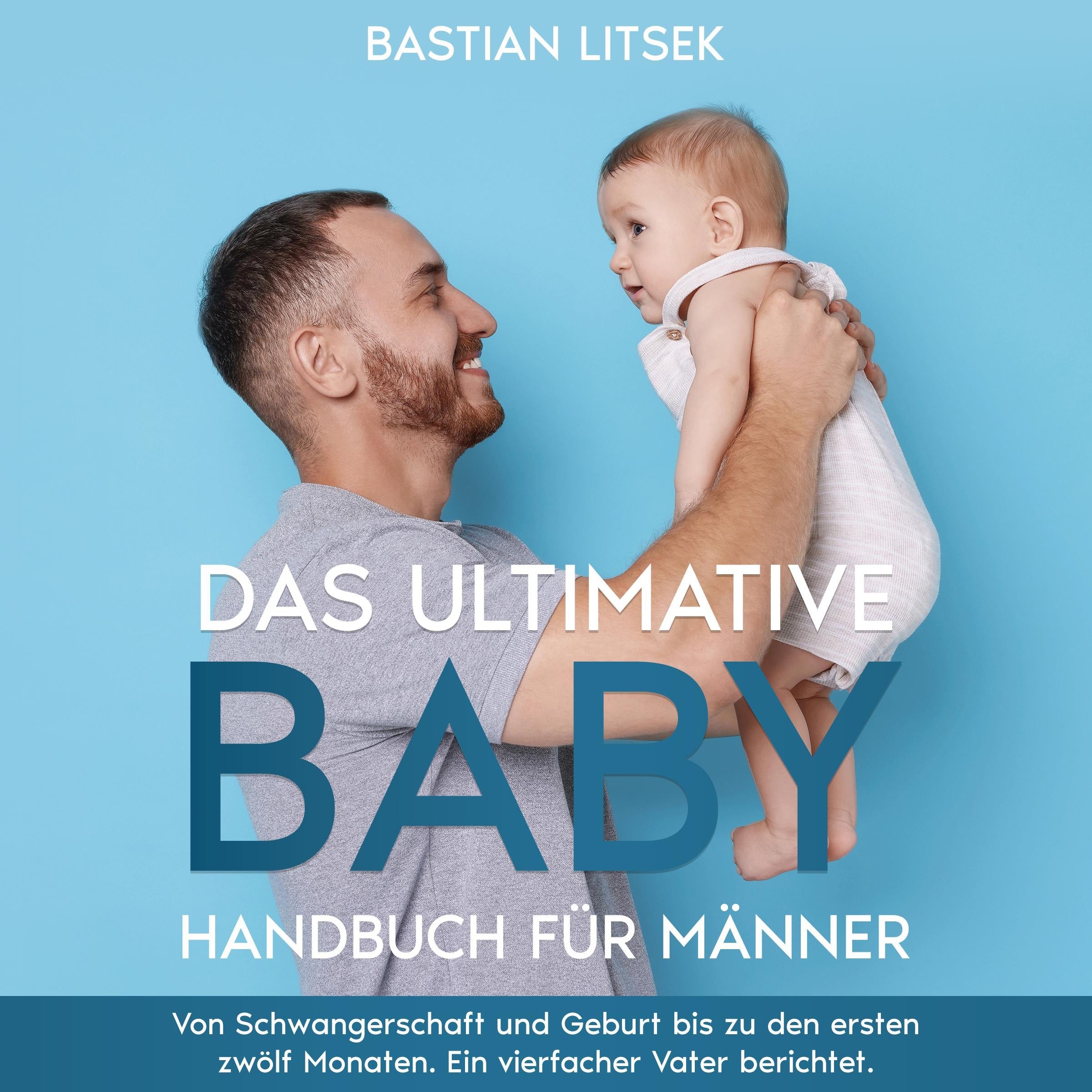 Das ultimative Baby-Handbuch für Männer