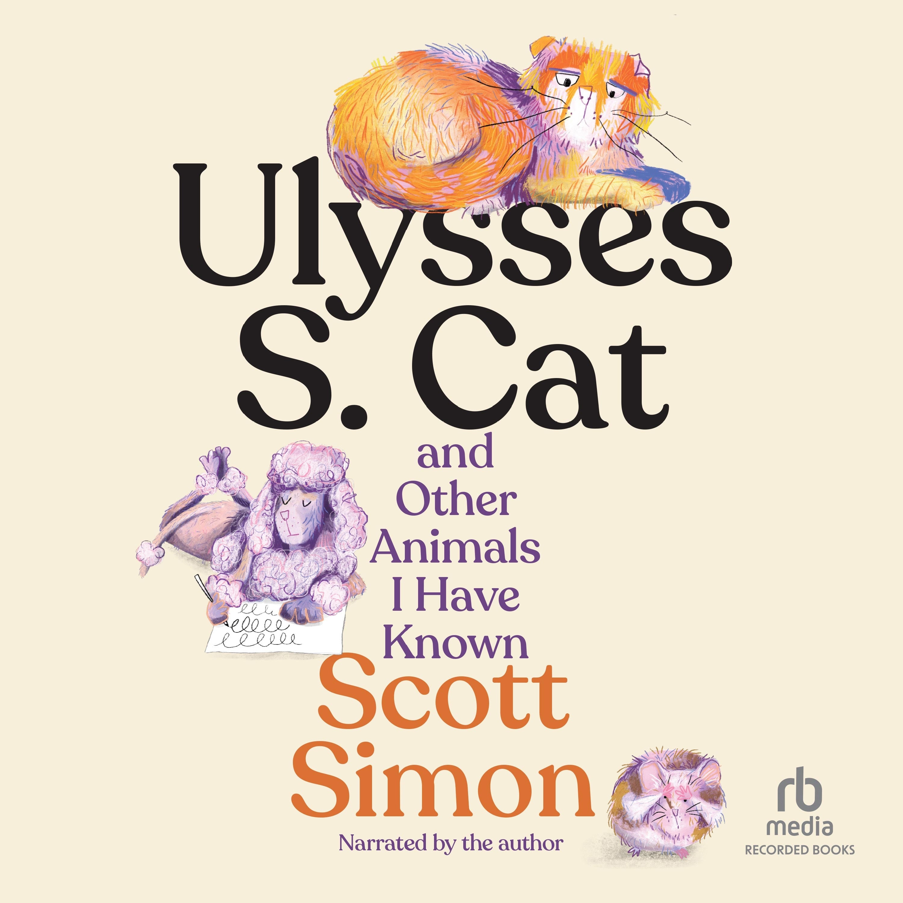 Ulysses S. Cat and Other Animals I Have Known