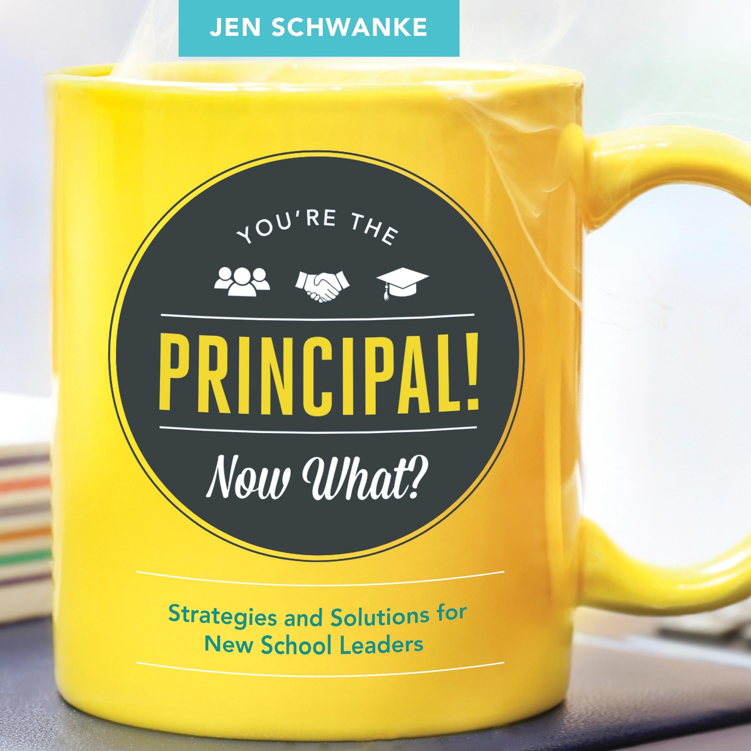 You're the Principal! Now What?