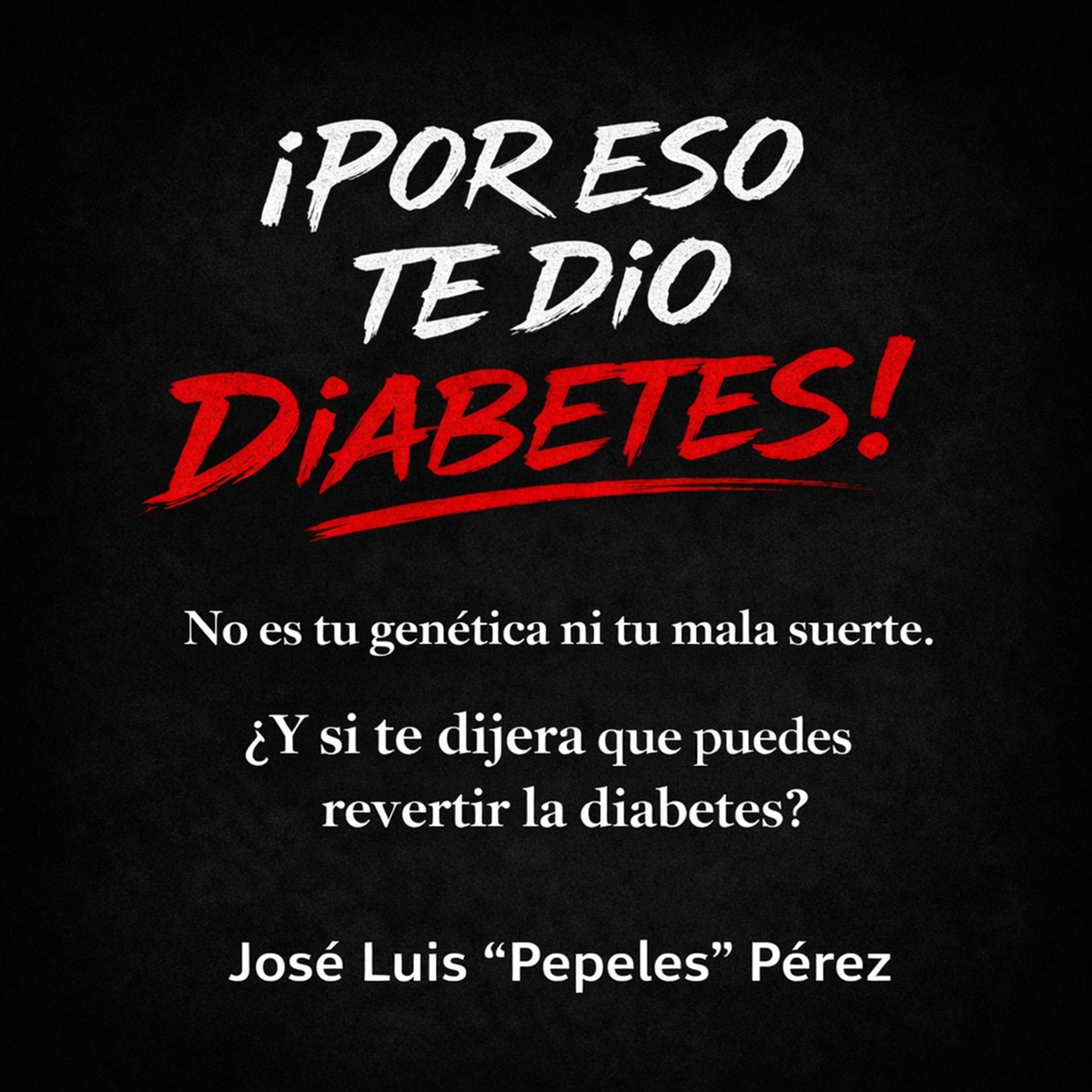 ¡Por eso te dio diabetes!