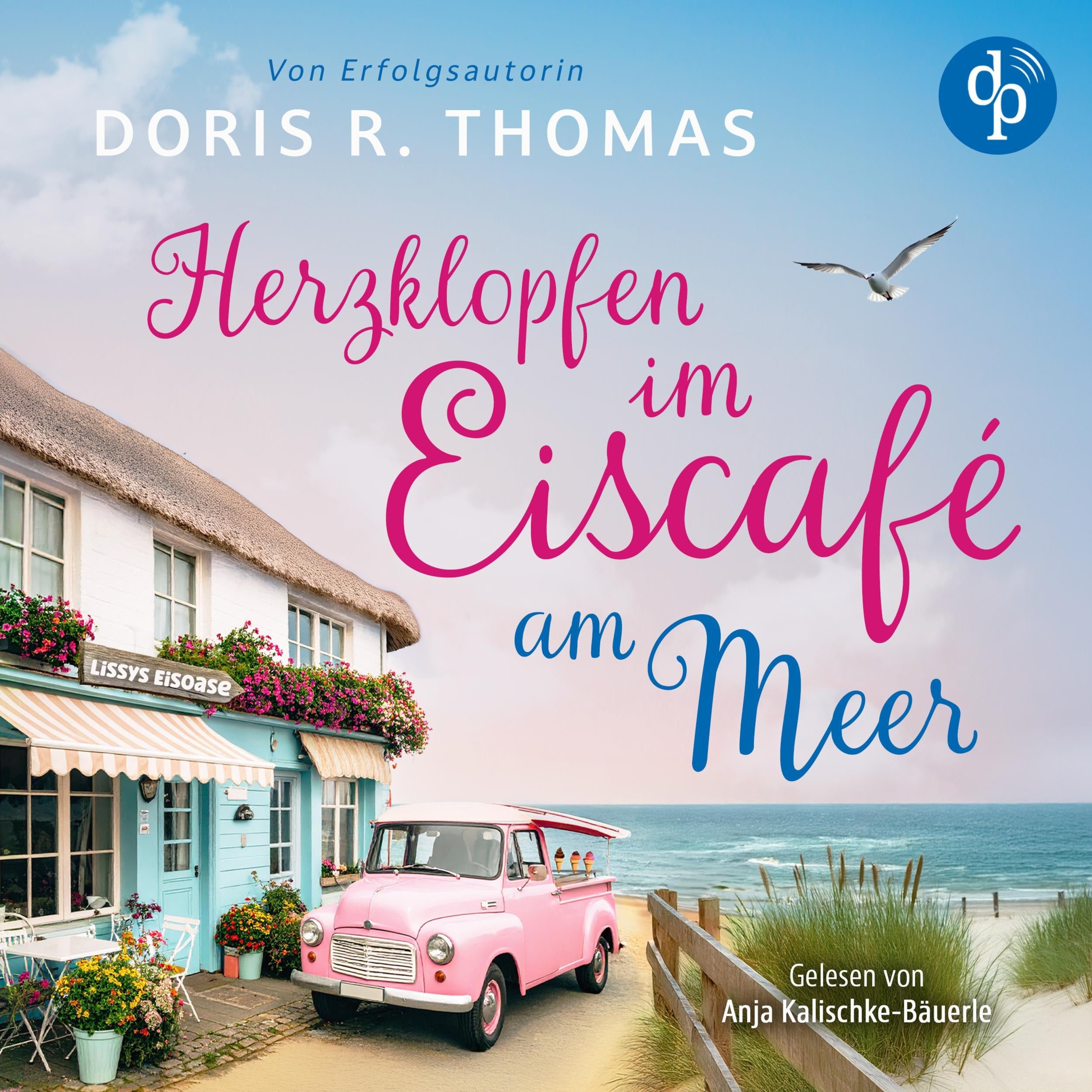 Herzklopfen im Eiscafé am Meer | Ein turbluent-romantisches Küstenroman Hörbuch der BookTok-Sensation (Ungekürzt)