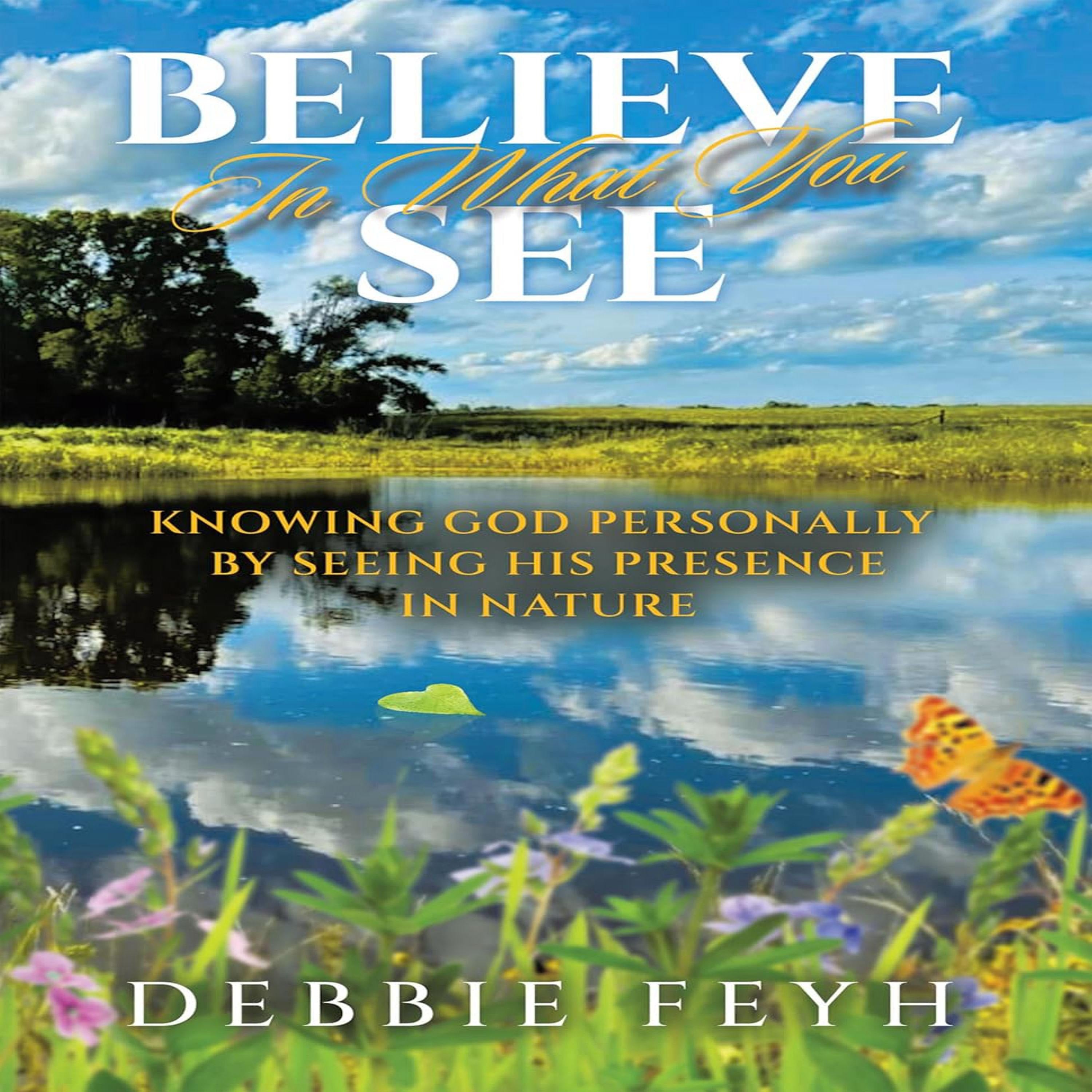 Believe In What You See
