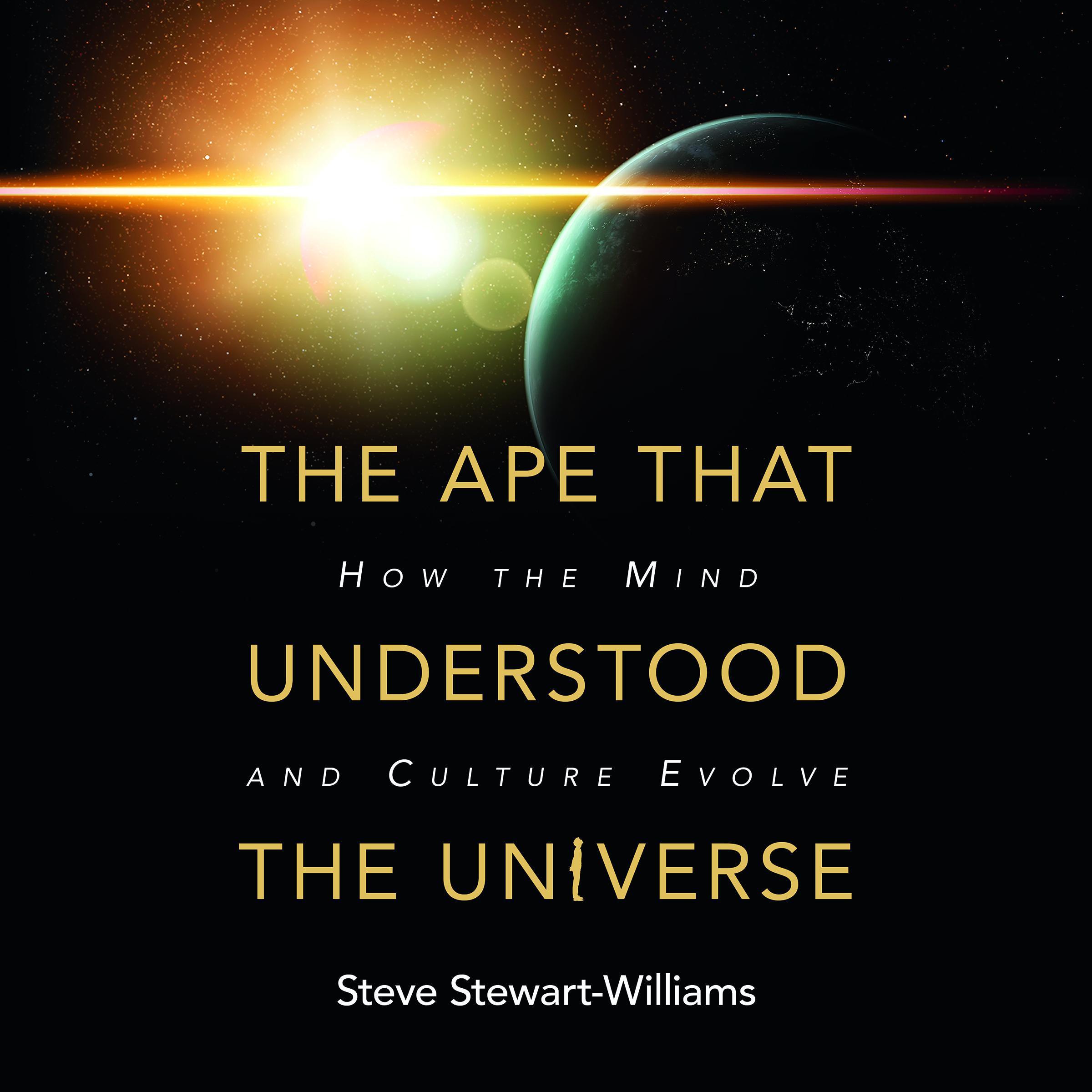 The Ape that Understood the Universe