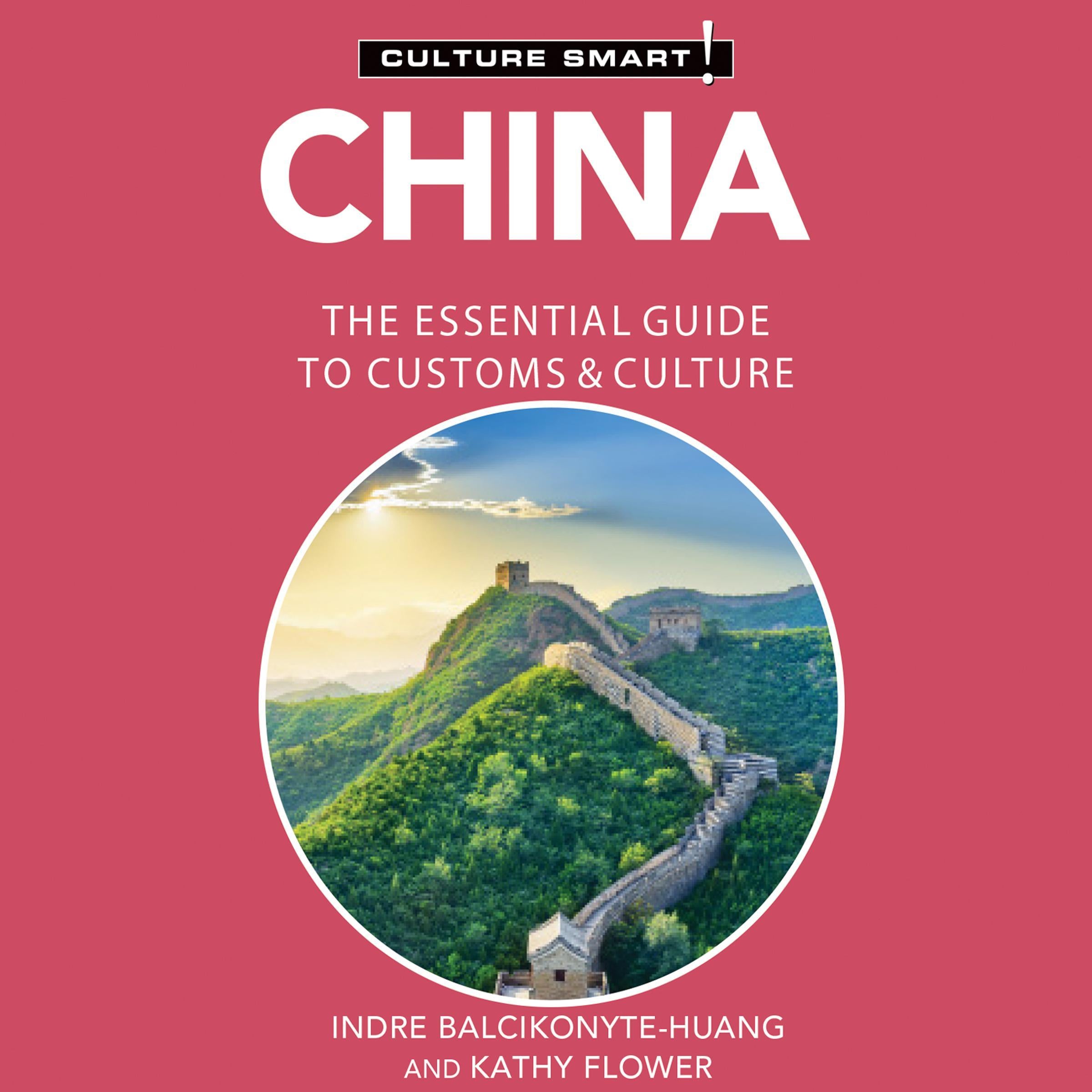 China–Culture Smart!: The Essential Guide to Customs &amp; Culture