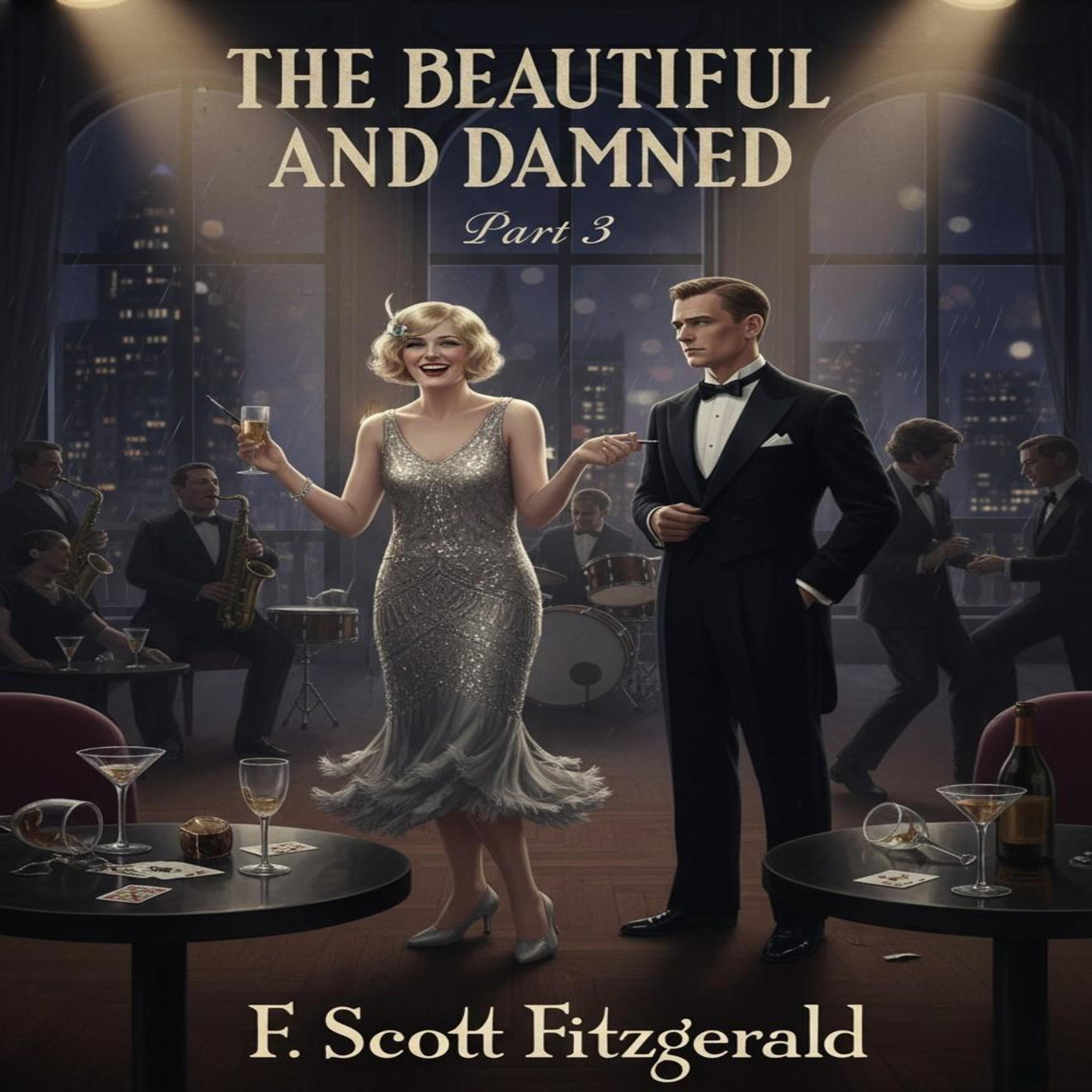 The Beautiful and Damned (Part III)