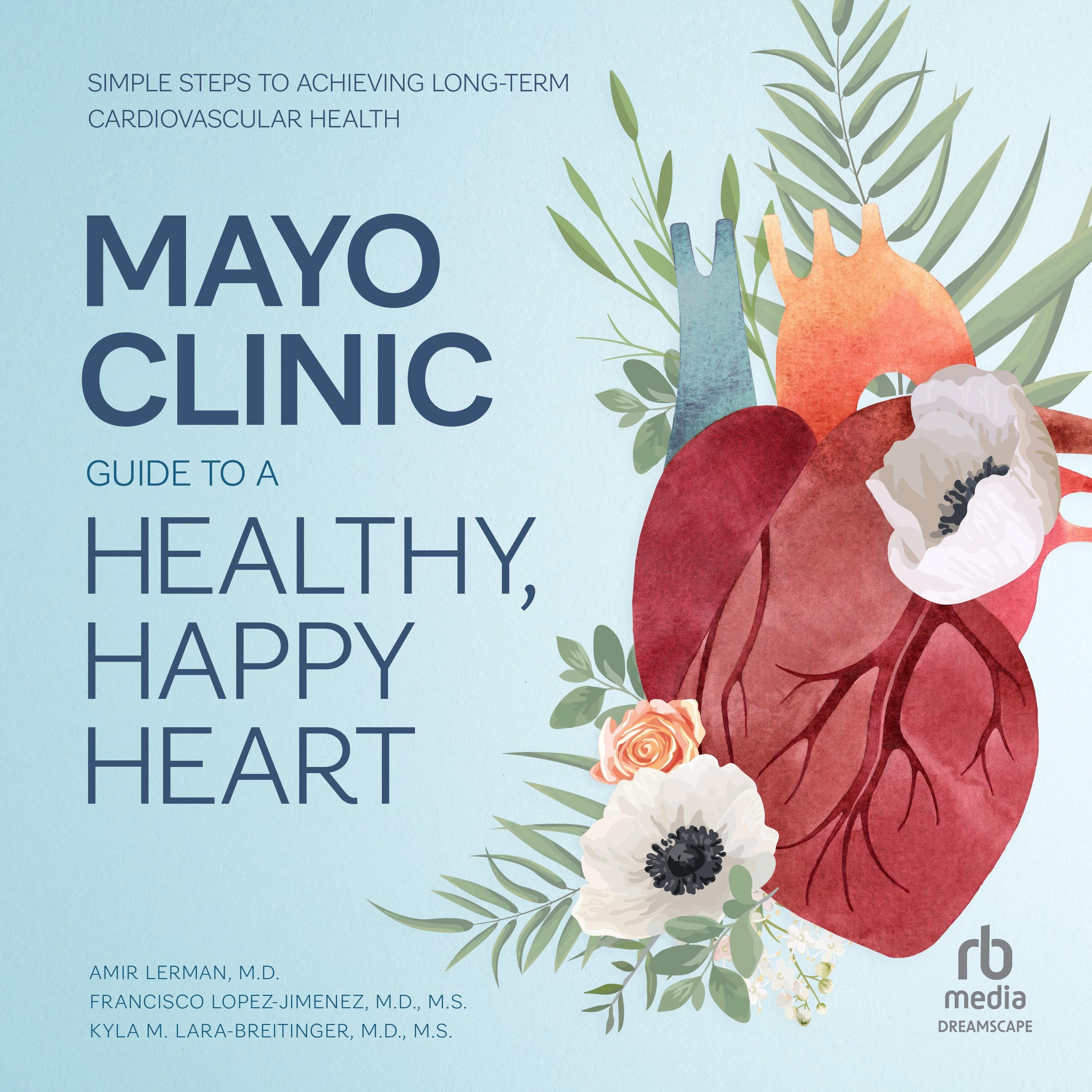 Mayo Clinic Guide to a Healthy, Happy Heart