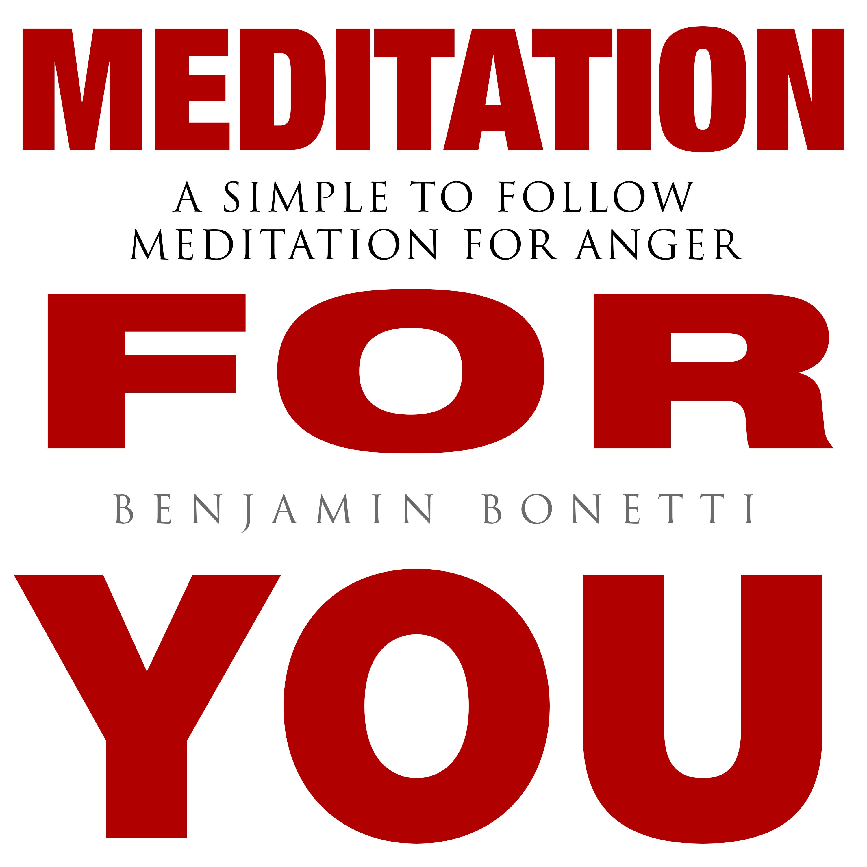 Meditation for You - A Simple To Follow Meditation For Anger