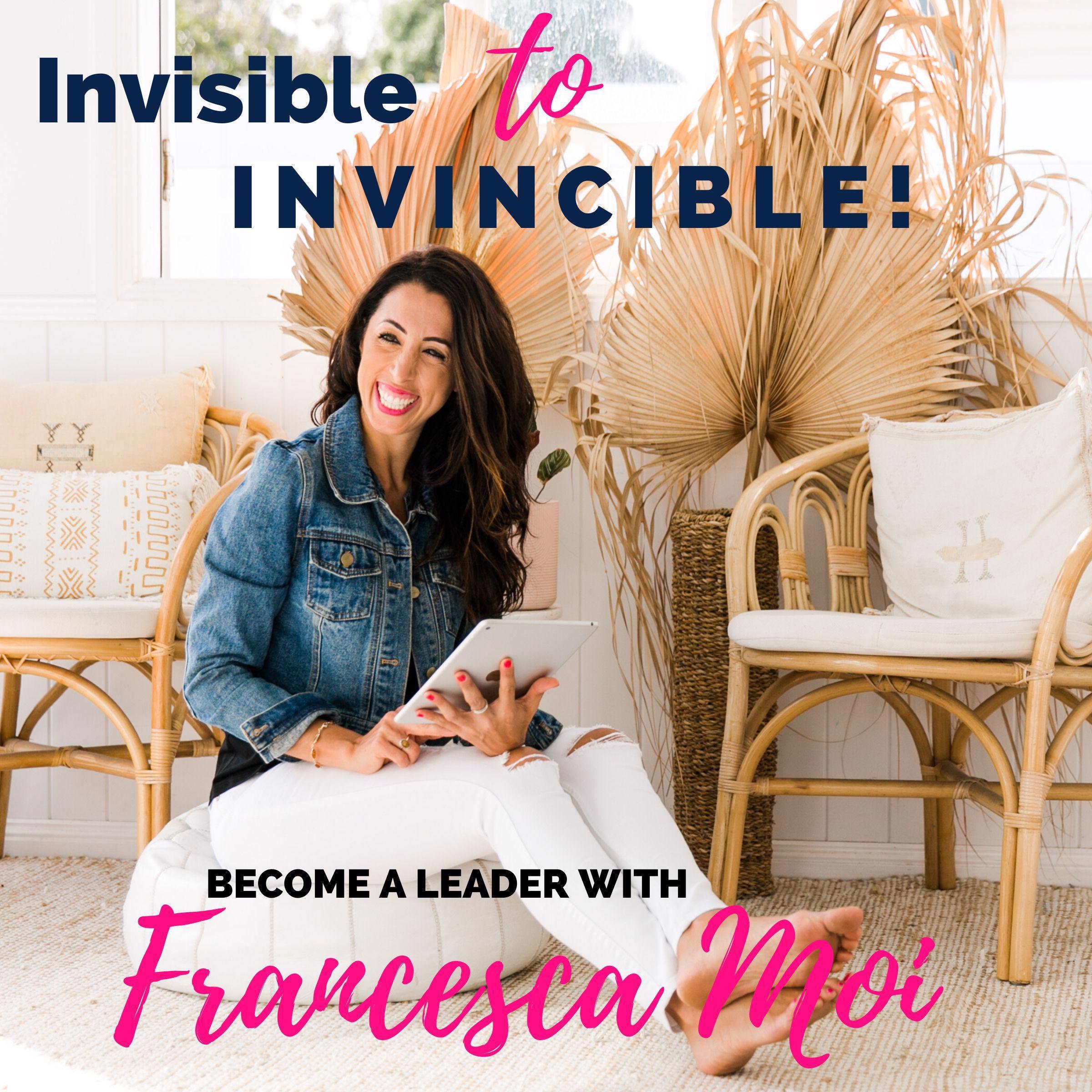 Invisible to Invincible