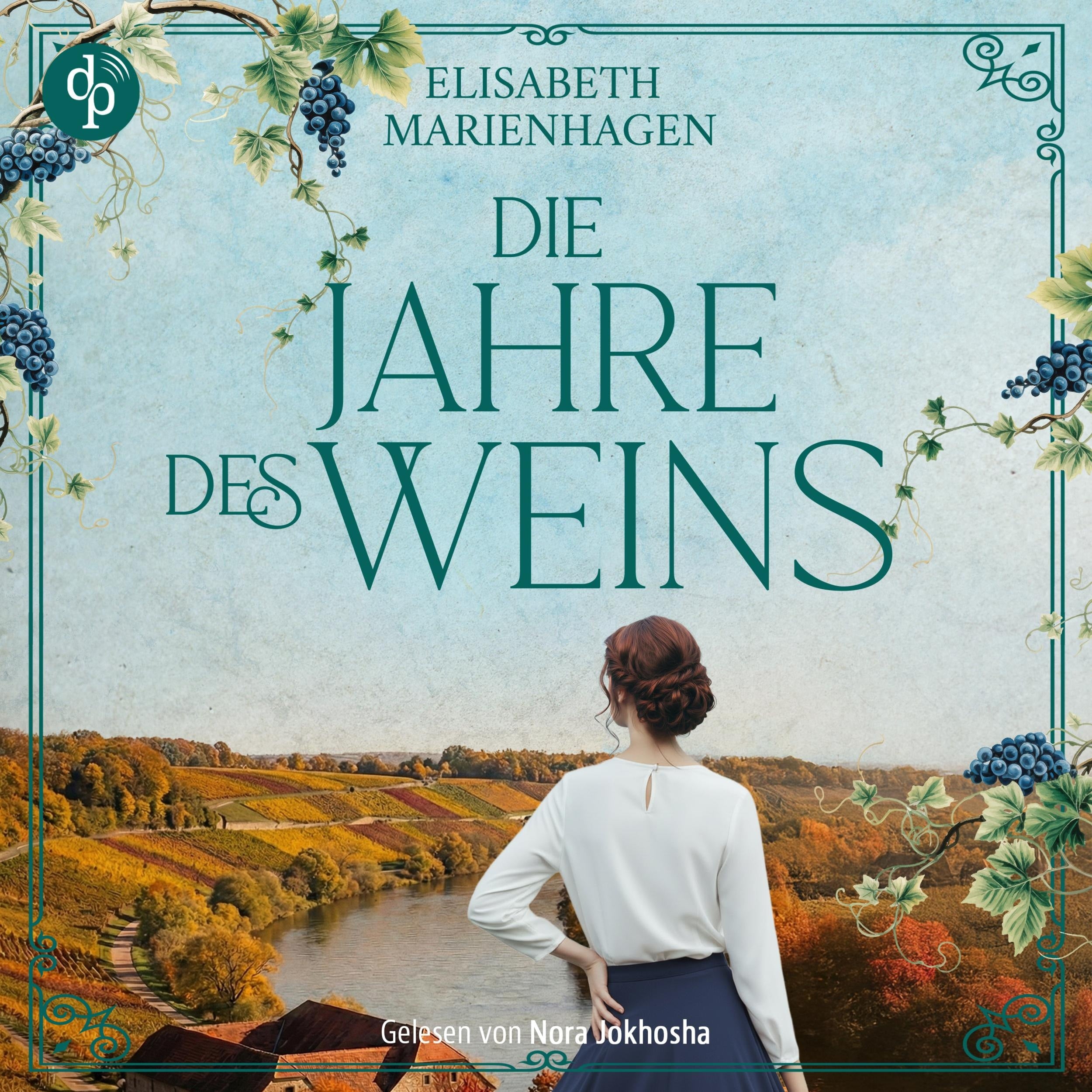 Die Jahre des Weins | Ein historisches Hörbuch über weibliche Stärke in der Nachkriegszeit - Die Winzerfrauen-Saga, Band 2 (Ungekürzt)