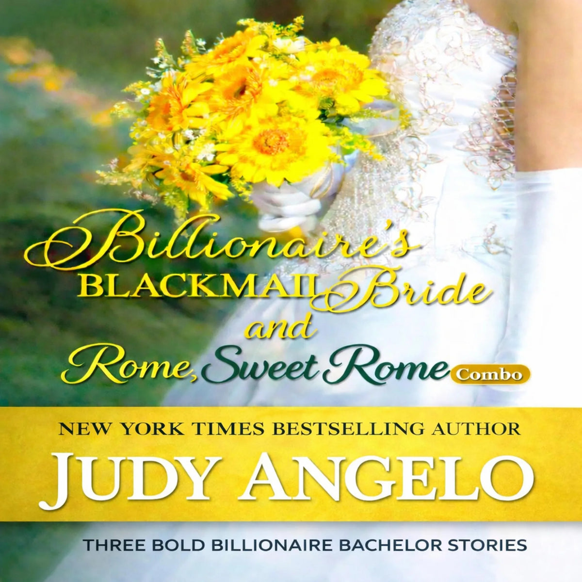 Billionaire's Blackmail Bride and Rome, Sweet Rome Combo